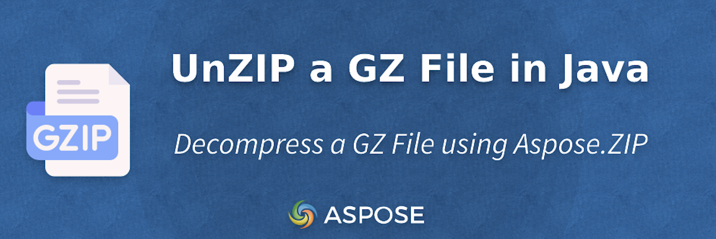 Descomprimir un archivo Gz en Java usando Aspose.Zip para Java
