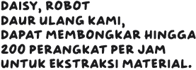 Daisy, robot daur ulang kami, dapat membongkar 200 perangkat per jam untuk ekstraksi material