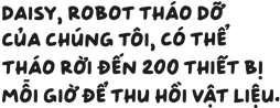 Daisy, robot tháo dỡ của chúng tôi, có thể tháo rời đến 200 thiết bị mỗi giờ để thu hồi vật liệu
