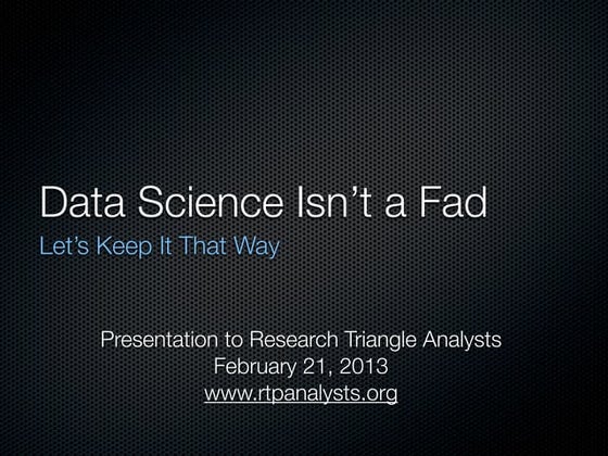 Data Science Isn't a Fad: Let's Keep it That Way