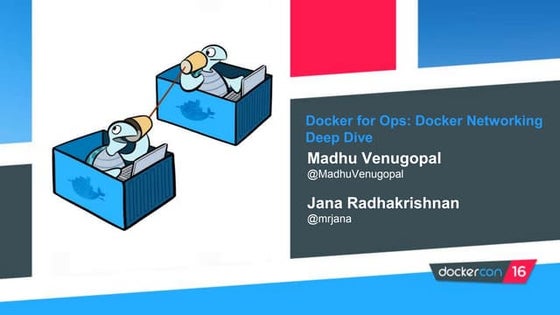 DockerCon US 2016 - Docker Networking deep dive