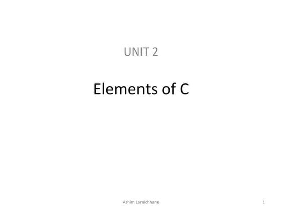 Unit 2. Elements of C