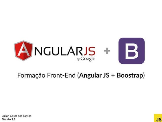 Desenvolvimento Front end (AngularJS e Bootstrap)