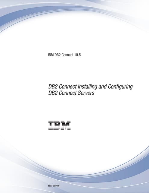 Ibm db2 10.5 for linux, unix, and windows   db2 connect installing and config...