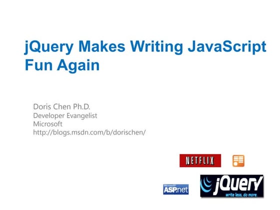 jQuery Makes Writing JavaScript Fun Again (for HTML5 User Group)