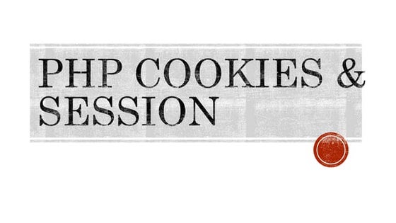 PHP Cookies and Sessions