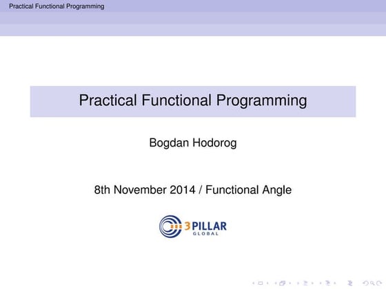 Practical Functional Programming Presentation by Bogdan Hodorog