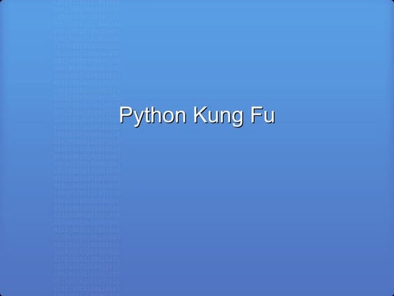 Python quickstart for programmers: Python Kung Fu