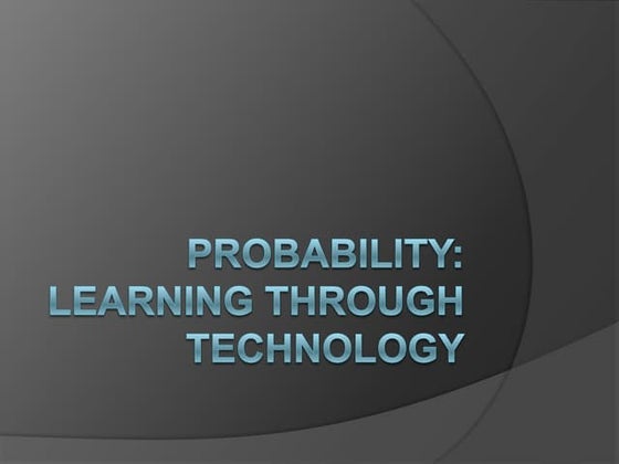 Probability: Learning Through Technology