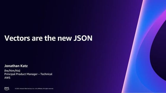 Vectors are the new JSON in PostgreSQL (SCaLE 21x)