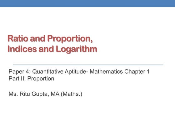 Ratio and Proportion, Indices and Logarithm Part 2