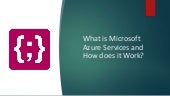 What is Microsoft Azure Services and How does it Work?