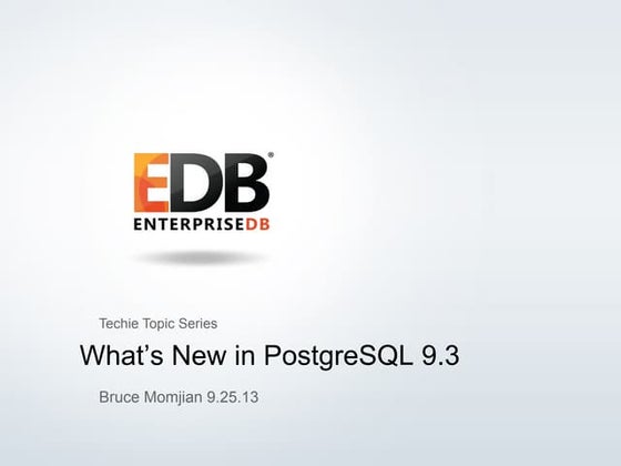 What's New in PostgreSQL 9.3