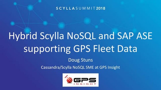 Scylla Summit 2018: From SAP to Scylla - Tracking the Fleet at GPS Insight