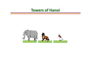 Towers of HanoiTowers of Hanoi
 