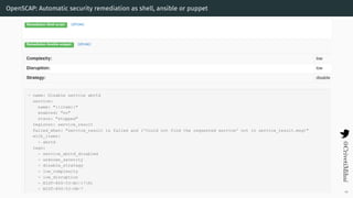 OpenSCAP: Automatic security remediation as shell, ansible or puppet
45
 