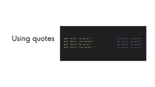 Using quotes
 