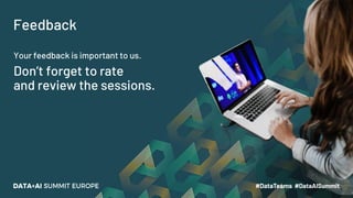 Feedback
Your feedback is important to us.
Don’t forget to rate
and review the sessions.
 