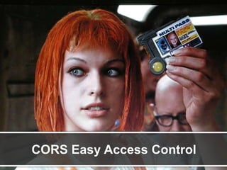 CORS Easy Access Control

 