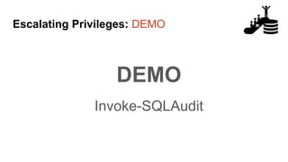 Escalating Privileges: Impersonation
SQL Injection Example
 