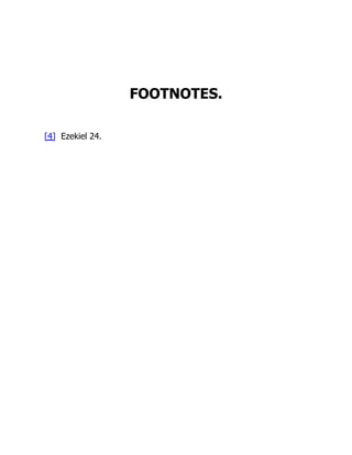 FOOTNOTES.
[4] Ezekiel 24.
 