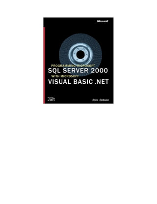 Programming Microsoft SQL Server 2000 with Microsoft Visual Basic NET 1st edition Edition Rick Dobson
