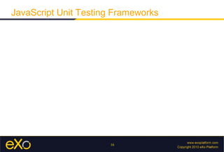 JavaScript Unit Testing Frameworks




                      16
 