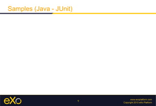 Samples (Java - JUnit)




                         9
 