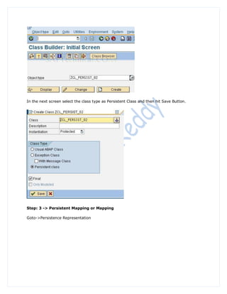 In the next screen select the class type as Persistent Class and then hit Save Button.




Step: 3 -> Persistent Mapping or Mapping

Goto->Persistence Representation
 