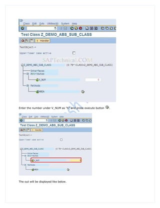 Enter the number under V_NUM as "6" and press execute button   .




The out will be displayed like below.
 