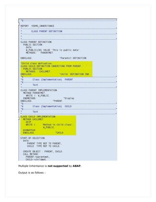 Multiple Inheritance is not supported by ABAP.

Output is as follows :
 