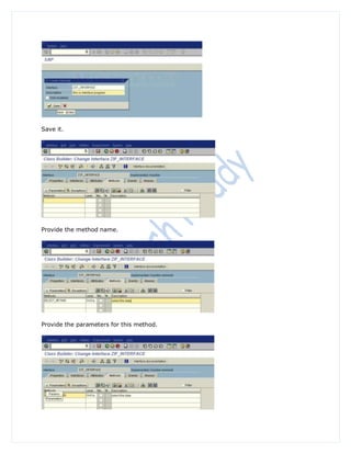 Save it.




Provide the method name.




Provide the parameters for this method.
 