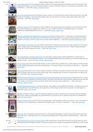 7/22/23, 10:24 AM Advanced View Arduino Projects List - Use Arduino for Projects
https://duino4projects.com/advanced-view-arduino-projects-list/?page31074=2 25/59
370. Social Distancing Robot This instructable was created in fulfillment of the project requirement of the Make course at the University of South
Florida (www.makecourse.com). The Social Distancing Robot is a robot concerned with its health in the midst of the current pandemic. It has
an RGB LED to…... Listed under: Robotics – Automation Projects
371. Kid’s Control Panel With Arduino(s) Since getting an Arduino starter kit I was wondering what to make of all those fancy buttons, shiny LEDs,
touchscreen LCD displays... I was thinking about weather station, but I was told that in the maker's world, weather station is like a Hello
World app.…... Listed under: Other Projects
372. COVID-safe Useless Box This instructable was created in fulfillment of the project requirement of the Makecourse at the University of South
Florida (www.makecourse.com) Supplies One (1) Arduino Uno One (1) Adafruit 16-Channel 12-bit PWM/Servo Driver - I2C interface -
PCA9685 Two (2) MG995 Metal Gear Servo One (1)…... Listed under: Security – Safety Projects
373. Measuring the Boiling Point of Liquefied Gases Using Arduino and PhyPhox A substance that is in a liquid state is constantly evaporating or
passing into the gaseous state (depending on the intermolecular forces and temperature). The pressure exerted by the gaseous molecules
produced in this process is known as vapor pressure. The vapor pressure depends on…... Listed under: Temperature Measurement Projects
374. A Shuttle Mission Control Mock-Up for Kids A Mission Control Center for children was constructed to manage a pretend launch of the space
shuttle. I wanted to play-out the make believe mission with nothing but LED lamps to tell the story; both 7-segment displays and graphic
displays with LED lights strategically mounted.…... Listed under: Other Projects
375. ESP32 CAM WEB Server and Getting Started Guide This Instructables is all about setting up ESP32 CAM Webserver. The goal here is to
connect ESP32 CAM with FTDI Module and program it with the CAM WEB SERVER sketch which will allow us to monitor the camera feed via a
web app. The Next…... Listed under: Video – Camera – Imaging Projects
376. Tom the Tortoise Thief I had 8 small and really old servos, as well as an ESP32 that was soldered onto a copper stripboard. I therefore decided
to make a walking quadruped that would have something sticky on it's stomach, allowing it to pick things up secretly when it…... Listed under:
Other Projects
377. Wizard Chess Wizard Chess is a form of chess originally invented by J.K. Rowling in Harry Potter and the Sorcerer's Stone. The characters give
verbal commands to the chess pieces and they move by magic. Seems impossible right? Not anymore! Using an Arduino Uno, along with an
XY…... Listed under: Game – Entertainment Projects
378. Machine Learning With the Arduino: Air Quality Prediction Learning With the Arduino: Air Quality Prediction Air Quality Prediction is a project
that balances Arduino development and Machine Learning. I have always found the world of machine learning captivating but was never able
to run models on real-time data. Arduinos provide the solution with a vast array of sensors supported on…... Listed under: Sensor –
Transducer – Detector Projects
379. DIY Solar Panel Monitoring System – V1.0 A few months back, I have installed a small-scale Off-Grid Solar System. I am always very curious to
see the performance of my solar PV system, and the good news is that the charge controller that I am using has its own local display for…...
Listed under: How To – DIY – Projects
380. Useless Box Interested in making a useless box? Building this project was a really fun experience for me. Having very little prior knowledge
about circuits, making this simple gadget was a great introduction to circuits for me. And, it's really fun to play with once completed! This…...
Listed under: Motor Projects
381. Neo Pixel Tic Tac Toe (Arduino Uno) Tic Tac Toe is a two player game in which the players compete to get 3 pieces in a row. In this project we
constructed a Tic Tac Toe game using a number pad and neo pixels as pieces. This results in a portable Tic…... Listed under: LED Projects
382. Party’s Over! This is a little diorama made with Arduino for a school project. What happens is a party which just stops playing music. As the
sound stops there's a bright light which turns on. There are two partypeople. One is having a stroke or something because…... Listed under:
LED Projects
383. Remote Smoke Alarm Buzzer  Microcontroller Interface Add a remote buzzer to Smoke Alarms that are too far away be heard. Also add an
optional Microcontroller interface e.g. Arduino. This document describes how to: Modify an escape-light type smoke alarm to sound a remote
buzzerCreate the buzzer moduleCreate a microcontroller alarm interface…... Listed under: Battery Projects
This website uses cookies to improve your experience. We'll assume you're ok with this, but you can opt-out if you wish. Check Privacy Policy
ACCEPT
 