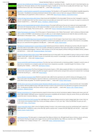 4/1/24, 9:14 AM Advanced View Arduino Projects List - Use Arduino for Projects
https://duino4projects.com/advanced-view-arduino-projects-list/?page31074=2 4/59
44. Low Cost, Easy to Build and Use: Arduino Die Toss Simulator In addition to gambling, dice (die - singular) are used in many board games, e.g.,
Backgammon, Monopoly, Yahtzee, Liar's Dice, Dungeons & Dragons, Trouble, etc. Common dice are usually white with black "pips". They are
sometime known as d6 or D6. In this Instructable, the…... Listed under: Other Projects
45. Strandbot – a solar & arduino powered R/C motorized Strandbeest The Strandbot is a DIY upgrade for the Strandbeest originally designed by
Theo Jansen. Strandbeests are amazing mechanical creatures that are able to move on their own using just a little bit of wind power.
Unfortunately my tiny apartment is short on wind, so I…... Listed under: Motor Projects, Robotics – Automation Projects
46. Custom I2C Slave Sensor/device With Arduino https://youtu.be/7uRn6D0kInY In this Instructable, I'll show you how I managed to create my
own I2C controlled device that I can then connect to any microcontroller and interact with it over I2C. In my case, I'm using it to control an AC
dimmer module from a…... Listed under: Sensor – Transducer – Detector Projects
47. Make your own programmable thermostat for $66 with Arduino This project will show you how you can create your own programmable
thermostat with temperature probe, an LED readout and ability to remote control outlets. The core of this project is actually a driver for a 4
digit seven segment display. There are lots uses for…... Listed under: Projects, Temperature Measurement Projects
48. Online Thermometer using Arduino One of the projects in Practical Arduino is the "Online Thermometer", which combines an Ethernet shield
with a number of DS18B20 1-wire temperature sensors to allow you to read multiple temperatures and make the values accessible using a
web browser. In that project I chose…... Listed under: Temperature Measurement Projects
49. Arduino IoT Cloud ESP32 Alexa Voice Control Smart Home | IoT 2021 In this IoT project, I have shown how to make an IoT-based Home
Automation with Arduino IoT Cloud & Alexa using ESP32 to control 4 home appliances with voice commands. If the internet is not available,
then you can control the home appliances manually with…... Listed under: Sound – Audio Projects
50. Self-balancing skateboard/segw*y project Arduino Shield General purpose Arduino shield for self-balancing machines. Why did I make it? I
previously made an Instructable in 2010 on how to build a self-balancing skateboard. http://www.instructables.com/id/Easy-build-self-
balancing-skateboardrobotsegway-/ There are >500 comments on this and many express confusion setting up the balance sensors, software
and electronics.…... Listed under: Development Board – Kits Projects
51. DIY Arduino Wireless Motion Alarm System Hello everybody hope you're doing well, in this instructable I'm going to show you how to make a
wireless motion alarm system, this device consists of a transmitter and a receiver. So essentially it is a pretty simple and basic wireless motion
alarm system with…... Listed under: Wireless Projects
52. How to control LED’s with Processing and Arduino The other day I was confronted with an interesting problem, I needed to control a series of
lights from an interaction on a computer screen and it had to be as inexpensive as possible. I instantly thought of an Arduino. It had
everything that I needed,…... Listed under: LED Projects, Projects
53. PECS Communication Board The Picture Exchange Communication System, or PECS, allows people with little or no communication abilities to
communicate using pictures. People using PECS are taught to approach another person and give them a picture of a desired item in exchange
for that item. By doing so,…... Listed under: Phone Projects
54. Arduino Waveform Generator Shield Waveform generators (also called function generators) are useful for testing and debugging circuits.
They can be used to test the frequency response of electronic components like op amps and sensors or to characterize and troubleshoot
audio effects boxes and pedals. This waveform generator shield is…... Listed under: Projects, Radio Projects
55. DIY Flex sensor using Sugru and graphite powder (Resistencia flexible usando Sugru y polvo de grafito) Este es el primero de 5 instructables
que surgieron del Instructables & Sugru build night (and day en nuestro caso) que hicimos en el Laboratorio de Juguete, el 20 de julio del
2013: una Resistencia Flexible o Flex Sensor hecha con Sugru y polvo de grafito:…... Listed under: How To – DIY – Projects, Sensor –
Transducer – Detector Projects
56. Remote Control Arduino Car A great introductory project for those diving into the IoT and Arduino platform. Working with motors and an IR
sensor helps newbies understand various components and sensors compatible with the Arduino. Using the remote control, you will be able to
control the robot's movement allowing…... Listed under: Car Projects
57. 7-segment Display Using Swift Language You could always see 7-segment displays around you used to display digits, like in timer, clock, etc.
In this mission, you are going to learn how it works and display numbers on it. Let's start. Step 1: What You Will Need The parts you will…...
Listed under: Clock – Timer Projects
58. Arduino Audio DAC Options DAC is short for Digital to Analog Converter. In this article we play around the code Michael Smith created for a
PWM based DAC. I modified his code so that other DAC options could be tried. I compare the 8-Bit PWM DAC with the R2R…... Listed under:
Projects, Sound – Audio Projects
59. Laser Shooting Game This laser game is a simple project that utilizes an Arduino mini. All target boards have an Arduino, sensors, and servo
control ports. Shooting the target center triggers the servo and the board falls flat. Step 1:What you need [box color="#985D00"
bg="#FFF8CB" font="verdana" fontsize="14 "…... Listed under: Game – Entertainment Projects
 