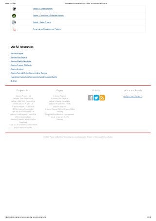 9/6/22, 2:15 PM Advanced View Arduino Projects List - Use Arduino for Projects
https://duino4projects.com/advanced-view-arduino-projects-list/ 49/49
Security – Safety Projects
Sensor – Transducer – Detector Projects
Sound – Audio Projects
Temperature Measurement Projects
Useful Resources
Arduino Projects
Arduino Uno Projects
Arduino Weekly Newsletter
Arduino Projects RSS Feeds
Arduino Android
Arduino Tutorial Online Courses Video Training
Huge List of tutorials & Components based resources & info
Sitemap
Projects list
Arduino Project List
Arduino Zero Projects List
Arduino MKR1000 Projects List
Simple Arduino Project List
Arduino Projects List For Kids
ESP32 Arduino Projects List
Esp8266 Arduino Projects List
Arduino Nano Projects List in PDF
offline downloadable
Arduino Proteus Projects List for
Download
Huge List of tutorials & Components
based resources & info
Pages
Arduino Projects
Arduino Uno Projects
Arduino Weekly Newsletter
Arduino Projects RSS Feeds
Arduino Android
Arduino Tutorial Online Courses Video
Training
Huge List of tutorials & Components
based resources & info
Sitemap
Visit Us

Advance Search
Advance Search
© 2022 Powered By Wise Technologies, Use Arduino for Projects | Sitemap | Privacy Policy
 