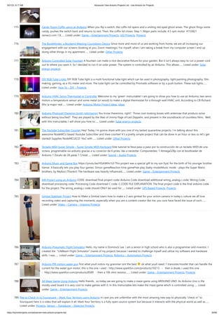 3/21/23, 8:17 AM Advanced View Arduino Projects List - Use Arduino for Projects
https://duino4projects.com/advanced-view-arduino-projects-list/ 50/60
775. Candy Tossin Coffin using an Arduino When you flip a switch, the coffin lid opens and a smiling red eyed ghost arises. The ghost flings some
candy, pushes the switch back and returns to rest. Then, the coffin lid closes. Step 1: Major parts include: 4.5 rpm motor #155821
Jameco.com 1.8…... Listed under: Game – Entertainment Projects, LED Projects, Projects
776. The BookMinder: a Bookend Meeting Countdown Device Since more and more of us are working from home, we are all increasing our
engagement with our screens (looking at you, Zoom meetings). For myself, when I am taking a break from my computer screen I end up
doing other things in my apartment…... Listed under: Other Projects
777. Arduino Controlled Solar Fountain A fountain can make a nice decorative fixture for your garden. But it isn't always easy to run a power cord
out to where you want it. So I decided to run it on solar power. The system is controlled by an Arduino. This allows…... Listed under: Solar
energy projects
778. DIY RGB Tube Lights DIY RGB Tube light is a multi functional tube light which can be used in photography, light painting photography, film
making, gaming, as a VU meter and more. The tube light can be controlled by Prismatik software or by a push button. These tub lights…...
Listed under: How To – DIY – Projects
779. Arduino HVAC Servo Thermostat or Controller Welcome to my 'green' instructable! I am going to show you how to use an Arduino, two servo
motors a temperature sensor and some metal (or wood) to make a digital thermostat for a through-wall HVAC unit. According to CB Richard
Ellis (a major real…... Listed under: Arduino Motor Project Ideas, Ideas
780. Arduino Photocell Theremin Synth (glitchamin) You know theremins, right? Those cool-looking boxes with antennae that produce noise
without being touched? They are played by the likes of Jimmy Page of Led Zeppelin, and present in the soundtracks of countless films. Well,
with this instructable, I will show you how to…... Listed under: Solar energy projects
781. The Youtube Subscriber Counter Hey! Today i'm gonna share with you one of my lastest quarantine projects, i'm talking about this
awesome NodeMCU based Youtube Subscriber and View counter! It's a pretty simple project that can be done in an hour or less so let's get
started! Supplies NodeMCULCD 16x2 with…... Listed under: Other Projects
782. Teclado MIDI Super Simple – Super Simple MIDI Keyboard Este tutorial te lleva paso a paso por la construcción de un teclado MIDI de una
octava, programable via arduino gracias a su conector de 6 pines. Vas a necesitar: Componentes: 1 Atmega328p con el bootloader de
Arduino 1 Zócalo de 28 patas 1 Cristal…... Listed under: Sound – Audio Projects
783. Arduino Music and Game Box https://youtu.be/HSzkWiln1L0 This project was a special gift to my son Eyal, for the birth of his younger brother
Itamar. It basically lets you play four games: Simon gameReaction time gameFree play (baby-mode)Music mode - plays the Super Mario
brothers, by Reyboz (Thanks!) The hardware was heavily influenced…... Listed under: Game – Entertainment Projects
784. AIR Project using an Arduino CODE: download final project code: Arduino Code download additional wiring_analog.c code: Wiring Code
download processing code: Processing Code download C code: C CODE FILE EXPLANATION: The final project code is the final arduino code
for the project. The wiring_analog.c code should ONLY be used for…... Listed under: GPS Based Projects, Projects
785. Gimbal Stabilizer Project How to Make a Gimbal Learn how to make a 2-axis gimbal for your action camera In today’s culture we all love
recording video and capturing the moments, especially when you are a content creator like me, you sure have faced the issue of such…...
Listed under: Video – Camera – Imaging Projects
786. Arduino-Pneumatic Flight Simulator Hello, my name is Dominick Lee. I am a senior in high school who is also a programmer and inventor. I
created the "LifeBeam Flight Simulator" (name of my project) because I wanted to challenge myself and utilize my software and hardware
skills. I was…... Listed under: Game – Entertainment Projects, Robotics – Automation Projects
787. Arduino PIR motion water gun first what youll notice my grammer isnt the best ok what youll need: 1 transister/mosfet that can handle the
current for the water gun motor, this is the one i used - http://www.sparkfun.com/products/10213 - then a diode, i used this one
- http://www.sparkfun.com/products/8589 - then a 10k ohm resistor,…... Listed under: Game – Entertainment Projects, Projects
788. 3d Maze Game Using Arduino Hello friends , so today we are going to make a maze game using ARDUINO UNO. As Arduino Uno is the
mostly used board it is very cool to make games with it. In this Instructable lets make the maze game which is controlled using…... Listed
under: Game – Entertainment Projects
789. Pee to Check-In to Foursquare – Mark Your Territory using Arduino In case you are unfamiliar with the most amazing new way to physically "check in" to
foursquare here is a video that will explain it all: Mark Your Territory is a fully open-source system but because it interacts with the physical world as well as…...
Listed under: Projects, Sensor – Transducer – Detector Projects
 