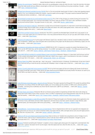 7/22/23, 10:21 AM Advanced View Arduino Projects List - Use Arduino for Projects
https://duino4projects.com/advanced-view-arduino-projects-list/ 17/59
244. Theremin Toy using Arduino I wanted to make a little toy for my granddaughter to play with when she visits. I know like most kids, she enjoys
things that make sounds and have different colored lights on them and if she does something, the toy does something. I thought…... Listed
under: Game – Entertainment Projects
245. BT Based Voice Remote Controlled Car Using TIVA MC This is a Tiva microcontroller based project. As there is a fewer data regarding projects
based on Tiva, I as an individual am taking this initiative. I hope the readers will encourage it. The project named as bluetooth based voice
controlled and remote controlled car…... Listed under: Car Projects
246. Barcode Based Complete Security and Enrollment System Using Tiva This is Tahir Ul Haq, bringing you another exciting and innovative Tiva
Micro-controller based project. This is the third instructables in the Series. Hope you will like it. This time it is Bar-code Based Complete
Security and Enrollment System. The project focuses on a bar-code…... Listed under: Security – Safety Projects
247. Using Servos with Arduino made easy ! Servomotors or simply servos are essential components of a robot which convert electrical energy into
mechanical energy.They are widely used in the field of RC hobby and robotics. But unlike simple geared motors , these servos are made by
integrating a geared motor with a…... Listed under: Motor Projects
248. CC3D Flight Controller Firmware Changing Introduction: The CC3D is a powerful and affordable flight controller that is very popular to use
mainly on mini quad copters due to its small form factor. It has many advanced features that you can use if you add a GPS module, even way
point…... Listed under: Other Projects
249. Interactive IOT Stuffed Animal For my first project with Particles's Spark Core, I decided to make an internet-connected stuffed animal! After
close consideration, I settled upon a blue and green alien to be the body of this project (see the above picture.) Powered by a Spark Core, this
other-worldly…... Listed under: Other Projects
250. Face detection and tracking with Arduino and OpenCV UPDATES Feb 20, 2013: In response to a question by student Hala Abuhasna if you
wish to use the .NET Serial class, use the naming convention ".COMn" and replace n with a number > 9 to define your com port for COM
ports above 9…... Listed under: Internet – Ethernet – LAN Projects, Projects, Sensor – Transducer – Detector Projects
251. Teensy MIDI USB foot controller for controlling Mobius Looper using Arduino Motivation: Playing in a 2 piece band, with the drums and lots
of other samples being played back as backing tracks, there was a need to use a looper to add in more elements to the tracks. A hardware
based looper fails in this respect,…... Listed under: Interfacing(USB – RS232 – I2c -ISP) Projects
252. Reaction Speed Timer Many, many years ago – when I was young - I visited the Evoluon in Eindhoven, The Netherlands. At that time it had all
kind of technical stuff you could see and you could play with. Nowadays it does no longer exists in that form…... Listed under: Clock – Timer
Projects
253. Hacking a Sonoff to Work With Home-Assistant and MQTT OK So my third Instructable and here we're dealing with another Sonoff device,
the original Sonoff WiFi smart switch. Theses devices are again based around the ESP8266 and are easily hacked. The devices can switch up to
10A @ 240V so are ideal for switching…... Listed under: Home Automation Projects
254. Under $8 Arduino Serial Data Logger – Record to SD Card Disclosure: This project operates the ATmega328-P-PU outside the published ATmel
specifications: According to ATmel, the 328P requires slightly over 3.3V to reliably start the oscillator at 16MHz and to otherwise perform
acceptably. Lab testing here at SofKinetics has shown that the 'board-duino' 328P-PU can withstand…... Listed under: Memory – Storage
Projects, Projects
255. DIY Solar Tracker using Arduino Introduction We aim to introduce young students to engineering and teach them about solar energy; by
having them build a Helios as part of their curriculum. There is an effort in engineering to push energy generation away from the use of fossil
fuels and towards…... Listed under: How To – DIY – Projects, Sensor – Transducer – Detector Projects, Solar energy projects
256. Build a Tank Volume Reader in Under $30 Using ESP32 The Internet of Things has brought a lot of formerly complex device applications into
the homes of many craft brewers and wine makers. Applications with level sensors have been used for decades in large refineries, water
treatment plants, and chemical plants. With sensor prices falling,…... Listed under: Sensor – Transducer – Detector Projects
257. iAndroidRemote – Control Android mobile using an Apple Remote I love to integrate devices which are not supposed to be integrated and
this guide shows you how you can control an Android mobile using Apple’s Remote. (Who said Apple devices work only with Apple products
) Also this is my entry to the…... Listed under: Internet – Ethernet – LAN Projects
258. Hacking my RC Car using Arduino and Android Smart Phone Have an old toy car? I hacked mine using Arduino and an H bridge circuit to
control the motors, used my Sony Z1 Android phone to control it with the recent 1Sheeld I got from Kickstarter. I thought to use the
Gyroscope sensor in to…... Listed under: Arduino Android, Car Projects, Phone Projects
259. VivoGame VivoGame (something like "liveGame" in english) is a funny 2 players game whose goal is hit a target with a automated dart. One
player wear a "glasses" that doesn't let him see the target. 3 leds that replace each lens, allow the other one, who…... Listed under: Game –
Entertainment Projects
This website uses cookies to improve your experience. We'll assume you're ok with this, but you can opt-out if you wish. Check Privacy Policy
ACCEPT
 