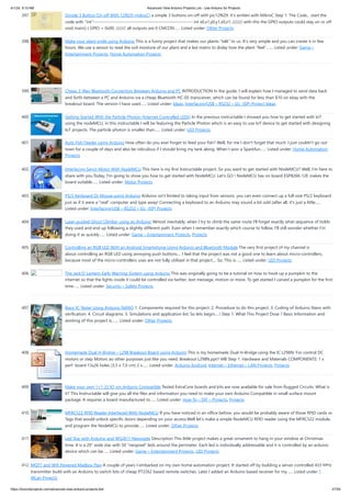 4/1/24, 9:10 AM Advanced View Arduino Projects List - Use Arduino for Projects
https://duino4projects.com/advanced-view-arduino-projects-list/ 27/59
397. Simple 3 Button On-off With 12f629 (mikroC) a simple 3 buttons on-off with pic12f629. it's written with MikroC Step 1: The Code... start the
code with ''int''---------------------------------------------------------- int x0,x1,y0,y1,z0,z1; ////// with this the GPIO outputs could stay on or off
void main() { GPIO = 0x00; ////// all outputs are 0 CMCON…... Listed under: Other Projects
398. Make your plant smile using Arduino This is a funny project that makes our plants “talk” to us. It’s very simple and you can create it in few
hours. We use a sensor to read the soil moisture of our plant and a led matrix to dislay how the plant “feel”.…... Listed under: Game –
Entertainment Projects, Home Automation Projects
399. Cheap 2-Way Bluetooth Connection Between Arduino and PC INTRODUCTION In the guide, I will explain how I managed to send data back
and forth between a PC and Arduino via a cheap Bluetooth HC-05 transceiver, which can be found for less than $10 on ebay with the
breakout board. The version I have used…... Listed under: Ideas, Interfacing(USB – RS232 – I2c -ISP) Project Ideas
400. Getting Started With the Particle Photon (Internet Controlled LEDs) In the previous instructable I showed you how to get started with IoT
using the nodeMCU, in this instructable I will be featuring the Particle Photon which is an easy to use IoT device to get started with designing
IoT projects. The particle photon is smaller than…... Listed under: LED Projects
401. Auto Fish Feeder using Arduino How often do you ever forget to feed your fish? Well, for me I don't forget that much. I just couldn't go out
town for a couple of days and also be ridiculous if I should bring my tank along. When I won a Sparkfun…... Listed under: Home Automation
Projects
402. Interfacing Servo Motor With NodeMCU This here is my first Instructable project. So you want to get started with NodeMCU? Well, I'm here to
share with you.Today, I'm going to show you how to get started with NodeMCU. Let's GO ! NodeMCU has on board ESP8266-12E makes the
board suitable…... Listed under: Motor Projects
403. PS/2 Keyboard Or Mouse using Arduino Arduino isn't limited to taking input from sensors: you can even connect up a full-size PS/2 keyboard
just as if it were a "real" computer and type away! Connecting a keyboard to an Arduino may sound a bit odd (after all, it's just a little…...
Listed under: Interfacing(USB – RS232 – I2c -ISP) Projects
404. Laser-guided Ghost Climber using an Arduino Almost inevitably, when I try to climb the same route I'll forget exactly what sequence of holds
they used and end up following a slightly different path. Even when I remember exactly which course to follow, I'll still wonder whether I'm
doing it as quickly…... Listed under: Game – Entertainment Projects, Projects
405. Controlling an RGB LED With an Android Smartphone Using Arduino and Bluetooth Module The very first project of my channel is
about controlling an RGB LED using annoying push buttons.... I feel that the project was not a good one to learn about micro-controllers,
because most of the micro-controllers uses are not fully utilised in that project.... So, This is…... Listed under: LED Projects
406. The Jack’O Lantern Early Warning System using Arduino This was originally going to be a tutorial on how to hook up a pumpkin to the
internet so that the lights inside it could be controlled via twitter, text message, motion or more. To get started I carved a pumpkin for the first
time…... Listed under: Security – Safety Projects
407. Basic IC Tester Using Arduino NANO 1. Components required for this project. 2. Procedure to do this project. 3. Coding of Arduino Nano with
verification. 4. Circuit diagrams. 5. Simulations and application list. So lets begin.....! Step 1: What This Project Dose ? Basic Information and
working of this project is,…... Listed under: Other Projects
408. Homemade Dual H-Bridge – L298 Breakout Board using Arduino This is my homemade Dual H-Bridge using the IC L298N. For control DC
motors or step Motors ao other purposes just like you need. Breakout L298N.ppt1 MB Step 1: Hardware and Materials COMPONENTS: 1 x
perf board 13x26 holes (3,5 x 7,0 cm) 2 x…... Listed under: Arduino Android, Internet – Ethernet – LAN Projects, Projects
409. Make your own 1×1 22 IO pin Ardunio Compatible Tested ExtraCore boards and kits are now available for sale from Rugged Circuits. What is
it? This Instructable will give you all the files and information you need to make your own Arduino Compatible in small surface mount
package. It requires a board manufactured to…... Listed under: How To – DIY – Projects, Projects
410. MFRC522 RFID Reader Interfaced With NodeMCU If you have noticed in an office before, you would be probably aware of those RFID cards or
Tags that would unlock specific doors depending on your access.Well let’s make a simple NodeMCU RFID reader using the MFRC522 module,
and program the NodeMCU to provide…... Listed under: Other Projects
411. Led Star with Arduino and WS2811 Neopixels Description This little project makes a great ornament to hang in your window at Christmas
time. It is a 20" wide star with 50 "neopixel" leds around the perimeter. Each led is individually addressable and it is controlled by an arduino
device which can be…... Listed under: Game – Entertainment Projects, LED Projects
412. MQTT and Wifi Powered Mailbox Flag A couple of years I embarked on my own home automation project. It started off by building a server controlled 433 MHz
transmitter build with an Arduino to switch lots of cheap PT2262 based remote switches. Later I added an Arduino based receiver for my…... Listed under: Wifi -
WLan Projects
 