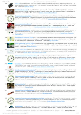 7/22/23, 10:26 AM Advanced View Arduino Projects List - Use Arduino for Projects
https://duino4projects.com/advanced-view-arduino-projects-list/?page31074=3 21/58
314. IoT4Car (2) ObdiiUartMkrShield is a socket board for Arduino MKR board to talk with vehicles through ODB-II interface. Things used in this
project Hardware components Arduino MKR1000 × 1 OSH Park Custom fabricated PCB × 1 Sparkfun - OBDII to DB9 cable × 1 Software apps
and…... Listed under: Car Projects, Projects
315. Simple Water Quality Analysis An easy-to-build and low-cost water quality monitor. Things used in this project Hardware components
Arduino MKR1000 × 1 Jumper wires (generic) × 5 Resistor 4.75k ohm × 2 Gold-Plated Pin × 7 Breadboard (generic) × 1 Software apps and
online services Arduino IDE Story After…... Listed under: Metering – Instrument Projects, Projects
316. PC-based Oscilloscope Using Arduino Oscilloscopes are an essential tool for electronics hobbyists and professionals to verify that their
designs would work as expected. PC-based oscilloscopes score over standalone oscilloscopes due to their compact size, low cost and ability
to do offline analysis. Here we describe how you can make…... Listed under: Interfacing(USB – RS232 – I2c -ISP) Projects
317. Christmas Presents Intruder Detector See when your kids move their presents! Detector sets off an audio alarm and sends an alert directly to
your phone! Things used in this project Hardware components Arduino MKR1000 × 1 Solderless Breadboard Half Size × 1 Jumper wires
(generic) × 1 Adafruit Piezo…... Listed under: Home Automation Projects, Projects, Sensor – Transducer – Detector Projects
318. Arduino Environmental Monitoring Periodically measure environmental conditions and send them to WolkAbout IoT Platform to monitor the
environment remotely. Things used in this project Hardware components Arduino MKR1000 × 1 MikroElektronika Environment click × 1
Software apps and online services Arduino IDE WolkAbout IoT Platform Hand tools and…... Listed under: Projects, Sensor – Transducer –
Detector Projects
319. RFID Based Access Control Using Arduino RFID is a non-contact, automatic identification technology that uses radio signals to identify, track,
sort and detect a variety of objects including people, vehicles, goods and assets without the need for direct contact or line-of-sight contact
(as found necessary in bar code technology). RFID technology…... Listed under: RFID - NFC projects
320. Smart Connected Open Source Pot (Scopot) A Smart Pot that has all the component inside of the pot and gives the light and humidity data to
the web Things used in this project Hardware components Arduino MKR1000 × 1 Solid State Relay × 1 Jumper wires (generic) × 1 Breadboard
(generic)…... Listed under: Other Projects, Projects
321. IoT Cloud – Getting Started Get familiar with the Arduino IoT Cloud and take your first steps into the world of connected objects. Things used
in this project Hardware components Arduino MKR1000 A MKR1010 is also a perfect option, or you could use a MKR IOT Bundle (see below)
×…... Listed under: Internet – Ethernet – LAN Projects, Projects, Tutorials
322. Arduino Based Programmable Digital Data Display LCDs are widely used in applications like token-display machines in smalls and
supermarkets, order number displays in restaurants and café, and so on. The project presented here demonstrates the working of Arduino
based message display on LCD using Bluetooth. Circuit and working This circuit uses…... Listed under: Development Board – Kits Projects
323. Keep Me Clean A sensor That detects when a diaper needs changing. Things used in this project Hardware components Arduino MKR1000 ×
1 Story A Methane Sensor attached to an Genuino mkr1000 sends notifications to Azure when poop (methane) is detected for a period of
time. Schematics Device…... Listed under: Projects, Sensor – Transducer – Detector Projects
324. Solar UPS controller/automatic transfer switch Get your essential appliances off the grid with just one solar panel Things used in this project
Hardware components Particle Spark Core × 1 Arduino Nano R3 × 1 Arduino MKR1000 × 1 Story [UPDATE] Now using MKR1000 to control
the UNplug unit I replaced…... Listed under: Development Board – Kits Projects, Projects
325. Arduino Based RGB Colour Code Generator Red, green and blue (RGB) are the basic colours for generatingvarious other colours by mixing
colours in a particular proportion. This technique is used in TVs, mobiles etc. Similarly, Web designing using HTML or any other language
requires the hex code of a particular colour…... Listed under: LED Projects
326. IOT Lighted Xmas Tree Do you want to conserve energy and turn the Christmas tree lights on/off when not required? In IOT era, that can be
done using MKR1000. Things used in this project Hardware components Arduino MKR1000 × 1 PowerSwitch Tail II × 1 Software apps and
online…... Listed under: Projects, Tutorials
327. RGB Infinity Mirror with 3D Magnetic Sensor An infinity mirror with an RGB LED strip that can change its color using Infineon's 3D magnetic
sensor knob connected to an Arduino MKR1000. Things used in this project Hardware components Infineon 3D Magnetic Sensor 2Go × 1
Arduino MKR1000 × 1 Darlington High Power…... Listed under: LED Projects, Projects
328. Humidity And Temperature monitoring Using Arduino With The IoT Using the Internet of Things (IoT) in homes and industries it is possible to
control any electrical or electronic equipment. Moreover, you can get the information from any sensor and analyse it graphically or in any
user-defined format from anywhere in the world. The IoT…... Listed under: Sensor – Transducer – Detector Projects
329. Scheduled Relays This project will show you how to schedule to drive the outputs on a MKR Relay Proto Shield using a MKR1000! Things used
in this project Hardware components Arduino MKR1000 × 1 Arduino MKR Relay Proto Shield × 1 Software apps and online services
Arduino…... Listed under: Projects, Tutorials
This website uses cookies to improve your experience. We'll assume you're ok with this, but you can opt-out if you wish. Check Privacy Policy
ACCEPT
 