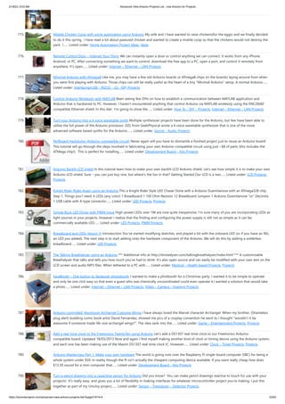 2/18/23, 9:03 AM Advanced View Arduino Projects List - Use Arduino for Projects
https://duino4projects.com/advanced-view-arduino-projects-list/?page31074=4 53/63
775. Mobile Chicken Coop with some automation using Arduino My wife and I have wanted to raise chickens(for the eggs) and we finally decided
to do it this spring. I have read a lot about pastured chicken and wanted to create a mobile coop so that the chickens would not destroy the
yard. I…... Listed under: Home Automation Project Ideas, Ideas
776. Remote Control Door – Internet Your Thing We can instantly open a door or control anything we can connect. It works from any iPhone,
Android, or PC. After connecting something we want to control, download the free app to a PC, open a port, and control it remotely from
anywhere. It's open…... Listed under: Internet – Ethernet – LAN Projects
777. Minimal Arduino with ATmega8 Like me, you may have a few old Arduino boards or ATmega8 chips (in the boards) laying around from when
you were first playing with Arduino. Those chips can still be really useful as the heart of a tiny “Minimal Arduino” setup. A normal Arduino…...
Listed under: Interfacing(USB – RS232 – I2c -ISP) Projects
778. Control Arduino Wirelessly with MATLAB Been seeing few DIYs on how to establish a communication between MATLAB application and
Arduino that is hardwired to PC. However, I haven't encountered anything that control Arduino via MATLAB wirelessly using the ENC28J60
compatible Ethernet shield. In this ible', I'm going to show the…... Listed under: How To – DIY – Projects, Internet – Ethernet – LAN Projects
779. Turn your Arduino into a 4 voice wavetable synth Multiple synthesizer projects have been done for the Arduino, but few have been able to
utilize the full power of the Arduino processor. DZL from GeekPhysical wrote a 4 voice wavetable synthesizer that is one of the more
advanced software based synths for the Arduino.…... Listed under: Sound – Audio Projects
780. Perfboard Hackduino (Arduino-compatible circuit) Never again will you have to dismantle a finished project just to reuse an Arduino board!
This tutorial will go through the steps involved in fabricating your own Arduino-compatible circuit using just ~$8 of parts (this includes the
ATMega chip!). This is perfect for installing…... Listed under: Development Board – Kits Projects
781. Arduino Backlit LCD shield In this tutorial learn how to make your own backlit-LCD Arduino shield. Let’s see how simple it is to make your own
Arduino LCD shield. Sure – you can just buy one, but where’s the fun in that? Getting Started Our LCD is a two…... Listed under: LCD Projects,
Projects
782. Knight Rider Rides Again using an Arduino This a Knight Rider Style LED Chaser Done with a Arduino Duemilanove with an ATmega328 chip.
Step 1: Things you'l need: 6 LEDs (any color) 1 Breadboard 1 100 Ohm Resistor 12 Breadboard Jumpers 1 Arduino Duemilanove "or" Decimila
1 USB cable with A-type connector…... Listed under: LED Projects, Projects
783. Simple Buck LED Driver with PWM Input High-power LEDs over 1W are now quite inexpensive. I'm sure many of you are incorporating LEDs as
light sources in your projects. However I realize that the finding and configuring the power supply is still not as simple as it can be;
commercially available LED…... Listed under: LED Projects, PWM Projects
784. Breadboard and LEDs (lesson 3) Introduction You’ve started modifying sketches, and played a bit with the onboard LED (or if you have an NG,
an LED you added). The next step is to start adding onto the hardware component of the Arduino. We will do this by adding a solderless
breadboard…... Listed under: LED Projects
785. The Talking Breathalyzer using an Arduino *** Additional info at http://droidalyzer.com/talkingbreathalyzer/index.html *** A customizable
Breathalyzer that talks and tells you how much you’ve had to drink. It’s also open source and can easily be modified with your own text on the
LCD screen and audio MP3 files. When tethered to a PC with…... Listed under: Medical – Health based Projects, Projects
786. FaceBooth – One button to facebook photobooth I wanted to make a photbooth for a Christmas party. I wanted it to be simple to operate
and only be one click easy so that even a guest who was chemically uncoordinated could even operate it.I wanted a solution that would take
a photo…... Listed under: Internet – Ethernet – LAN Projects, Video – Camera – Imaging Projects
787. Arduino-controlled, Aluminum Archangel Costume Wings I have always loved the Marvel character Archangel. When my brother, (Shameless
plug alert) budding comic book artist David Fernandez, showed me pics of a cosplay convention he went to I thought "wouldn't it be
awesome if someone made life-size archangel wings?". The idea sank into the…... Listed under: Game – Entertainment Projects, Projects
788. Add a real-time clock to the Freetronics TwentyTen using Arduino Let’s add a DS1307 real-time clock to our Freetronics Arduino-
compatible board. Updated 18/03/2013 Now and again I find myself making another kind of clock or timing device using the Arduino system,
and each one has been making use of the Maxim DS1307 real-time clock IC. However…... Listed under: Clock – Timer Projects, Projects
789. Arduino Masterclass Part 1: Make your own hardware The world is going nuts over the Raspberry Pi single-board computer (SBC) for being a
whole system under $50. In reality though the Pi isn’t actually the cheapest computing device available. If you want really cheap how does
$13.50 sound for a mini computer that…... Listed under: Development Board – Kits Projects
790. Turn a pencil drawing into a capacitive sensor for Arduino Did you know? You can make pencil drawings reactive to touch for use with your
projects! It's really easy, and gives you a lot of flexibility in making interfaces for whatever microcontroller project you're making. I put this
together as part of my UnoJoy project,…... Listed under: Sensor – Transducer – Detector Projects
 