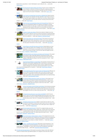10/18/23, 9:51 AM Advanced View Arduino Projects List - Use Arduino for Projects
https://duino4projects.com/advanced-view-arduino-projects-list/?page31074=4 12/55
Mobile Phone using Arduino, in which GSM Module is used to Make the Call,…... Listed under:
Phone Projects
190. DIY Smart Vacuum Cleaning Robot using Arduino Hi guys, are you a newbie to the
world of Robotics or Electronic? OR Are you looking for a simple yet powerful
project to make your friends and teachers impressed? Then this is the place. In this
project we will use the power of Embedded…... Listed under: How To – DIY –
Projects
191. Track A Vehicle on Google Maps using Arduino, ESP8266 & GPS Vehicle Tracking
System becomes very important now days, especially in case of stolen vehicles. If
you have GPS system installed in your vehicle, you can track you Vehicle Location,
and its helps police to track the Stolen Vehicles. Previously we have built similar
project in…... Listed under: Other Projects
192. Make Your Own Homemade Arduino Board with ATmega328 Chip Arduino is an
open-source development platform for engineers and hobbyists to develop
electronics projects in an easy way. It consists of both a physical programmable
development board (based on AVR series of microcontrollers) and a piece of
software or IDE which runs on your computer and used to write and upload…... Listed under: Home
Automation Projects
193. Frequency Counter using Arduino Almost every electronic hobbyist must have
faced a scenario where he or she must measure the frequency of signal generated
by a clock or a counter or a timer. We can use oscilloscope to do the job, but not
all of us can afford an…... Listed under: Metering – Instrument Projects
194. Arduino Solar Tracker using LDR and Servo Motor In this article we are going to
make a Solar Panel Tracker using Arduino, in which we will use two LDRs (Light
dependent resistor) to sense the light and a servo motor to automatically rotate
the solar panel in the direction of the sun light.…... Listed under: Solar energy
projects
195. Smoke Detector using MQ2 Gas Sensor and Arduino Smoke Detectors are very
useful in detecting smoke or fire in buildings, and so are the important safety
parameters. In this DIY session, we are going to build a Smoke Detector Circuit
which not only sense the smoke in the air but also reads and displays the level…...
Listed under: Sensor – Transducer – Detector Projects
196. Heart Beat Monitoring over Internet using Arduino and ThingSpeak In this project
we are going to make a Heart Beat Detection and Monitoring System using
Arduino that will detect the heart beat using the Pulse Sensor and will show the
readings in BPM (Beats Per Minute) on the LCD connected to it. It will…... Listed
under: Medical – Health based Projects
197. Using the Android Platform to control Robots The popularity of android devices is
attributed to their powerful capabilities which include internet connectivity, open
architecture, and several other kinds of built-in sensors. Students and other
software developers are increasingly using the android platform since it utilizes
Java programming language which can easily be…... Listed under: Phone Projects, Robotics –
Automation Projects
198. Arduino based Automatic Plant Irrigation System with Message Alert Whenever we
go out of town for few days, we always used to worry about our plants as they
need water on regular basis. So here we are making Automatic Plant Irrigation
System using Arduino, which automatically provides water to your plants and keep
you updated…... Listed under: Home Automation Projects
199. IOT based Air Pollution Monitoring System using Arduino In this project we are
going to make an IOT Based Air Pollution Monitoring System in which we will
monitor the Air Quality over a webserver using internet and will trigger a alarm
when the air quality goes down beyond a certain level, means when…... Listed
under: Sensor – Transducer – Detector Projects
200. Scrolling Text Display on 8×8 LED Matrix using Arduino In this tutorial we are going
to design an 8x8 LED Matrix Scrolling Display using Arduino Uno, which will show
scrolling alphabets. 8x8 LED Matrix contains 64 LEDs (Light Emitting Diodes) which
are arranged in the form of a matrix, hence the name is LED…... Listed under: LED
Projects
201. IOT Based Dumpster Monitoring using Arduino & ESP8266 In this DIY, we are
going to make an IOT based dumpster/garbage Monitoring System which will tell
us that whether the trash can is empty or full through the webserver and you can
know the status of your ‘Trash Can’ or 'Dumpsters' from anywhere in the…... Listed
under: Other Projects
202. The Big Easy Stepper Motor Driver Stepper (or step) motors are really cool. They
are perfect for automation or any time you need a motor to turn to a specific point,
at a specific speed, in a specific direction. And, unlike typical motors, steppers are
able to do all of this,…... Listed under: Motor Projects
203. Sensing Humidity With The SHT15 The SHT15 is a digital humidity sensor that
outputs a fully calibrated humidity reading. And… because what we are measuring
is actually relative humidity, and relative humidity being relative to temperature,
the SHT15 has a builtin digital thermometer. This makes things much easier to work…... Listed
under: Sensor – Transducer – Detector Projects
204. MQ-3 Alcohol Sensor, Breakout Board + Arduino lot has happened since our last
article was published and to celebrate the continuance of bildr we’ll be playing with
the MQ-3 Alcohol Gas Sensor. Coupled with the SparkFun Gas Sensor Breakout
Board, connecting the MQ-3 to your Arduino is a breeze. The MQ-3 is…... Listed under: Sensor –
Transducer – Detector Projects
205. Arduino + MLX90614 IR Thermometer Being able to sense temperature is cool…
But being able to read the temperature of an object without even touching it is
simply awesome. The MLX90614 is a sensor that can do just that. By reading the infrared light
coming off an object, this guy…... Listed under: Temperature Measurement Projects
206. DIY 3X3X3 LED Cube with Arduino In this project we are going to design a 3x3x3 LED CUBE and
connect it to Arduino UNO to get different patterns. For a beginner we will start with a simple
 
