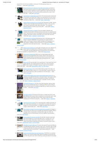 10/18/23, 9:51 AM Advanced View Arduino Projects List - Use Arduino for Projects
https://duino4projects.com/advanced-view-arduino-projects-list/?page31074=4 33/55
operate from 5.5 to 24 V and can deliver a continuous 12 A (30 A peak) per motor, or a
continuous…... Listed under: Motor Projects
545. Arduino Programming For Beginners: The Traffic Light Controller Last week, we
learnt about the basic structure of an Arduino program and took a closer look at
the ‘blink’ example. Hopefully you took the opportunity to experiment with code,
adjusting the timings. This time, we’ll be writing something from scratch. In fact,
let’s make…... Listed under: LED Projects
546. Arduino Project 5: Digital audio player So far in this series we’ve had a diverse look
at how Arduino can interact with a range of real-world devices from servo motors
to ultrasonic range finders TVs to humidity sensors. Now we’ll see if we could get
the Arduino to make a few…... Listed under: Sound – Audio Projects
547. Arduino Project 4: Enhancing your mini robot You’ll need these: HC-SR04 – Get this
ultrasonic sensor from eBay.com.au for $2. SG90 Servo Motor – We’ve seen this
servo selling for around $4 on ebay. Motor drive shield – You can get this
expansion board for $5 online. If you’re new to APC…... Listed under: Robotics –
Automation Projects
548. Capacitive Touch Sensor on Arduino If you ever wanted to integrate touch
sensitivity into your project, this board could just do the trick. It's a capacitive touch
sensor. These sensors are used in our everyday consumer electronics like notebook
trackpads, video game consoles, touchscreens...just to name a few. They work…...
Listed under: Sensor – Transducer – Detector Projects
549. PID Thermostat For The Arduino PID Thermostat This is a PID thermostat for the
arduino. It supports independent tuning parameters for multiple hardware
'profiles', and includes an autotune mode to estimate the PID parameters for a
given setpoint. Installation Hardware DS18-series (I'm using the DS18B20)
temperature sensor Solid-state relay rated…... Listed under: Sensor – Transducer –
Detector Projects
550. Wireless Arduino Oscilloscope In this guide I will explain how to use a Windows 8.1
phone, Arduino Uno board, and HC-05 Bluetooth module to build a wireless
oscilloscope. The phone application has the critical functions of an oscilloscope,
although the bandwidth is a measly 300 Hz. Still, if…... Listed under: Wireless Projects
551. Simple Arduino Wireless Mesh Build a low cost simple wireless mesh using
arduinos and long range APC220 radio modules. Wireless mesh networks can
handle individual nodes not working and are tolerant to environments such as
forests and hills where data may not be able to go directly from one…... Listed
under: Wireless Projects
552. Arduino 3.3V This Lazy Old Geek (L.O.G.) loves Arduinos. I have noticed that a lot of
sensors, like GPS, LCDs, magnetometers are 3.3Vdc sensors. But the standard
Arduinos, Uno, RBBB are 5Vdc modules. So I decided I’m going to make more of my Arduino
projects with 3.3Vdc…... Listed under: Interfacing(USB – RS232 – I2c -ISP) Projects
553. Arduino Fridge Magnet Do you have a habit of leaving notes on the fridge, now
take it digital and add an Arduino to it. In this instructable I'm going to show you
how to do just that. All you need is an Arduino, an LCD screen and a…... Listed
under: LCD Projects
554. Ultrasonic Range detector using Arduino and the SR04 Ultrasonic sensor his is a
preliminary instructable that will take you through the steps I took to get the SR04
ULTRASONIC SENSOR connected and working to the Arduino. It will then be
incorporated to my mini environment monitor. Eventually, if it all fits, it will end
up…... Listed under: Sensor – Transducer – Detector Projects
555. Kid-friendly PuppyDuino 0.31 OK, this is not a fully autonomous "get you a beer,
open it for you and then tweet about it" robodog (yet but if you're itching to
get past the blinky lights on a breadboard stage with your Arduino and you're ten
or know…... Listed under: LED Projects
556. The Arduino Mothbot The purpose of this project is to design and build a simple
light-following robot using an Arduino Duemilanove microcontroller board. I really
wanted to share a robot project that was cheap, simple to build, and had a
complete set of instructions for all of the…... Listed under: Robotics – Automation
Projects
557. David Bynoe works in progress For an upcoming project I needed a pneumatic ram
with a closed loop control system so I could position it accurately. Didn't have the
budget for an off the shelf solution, so I bodged one together with an ardunio, a
couple air solenoid valves, and…... Listed under: Other Projects
558. How to Build an H-bridge Circuit with an Arduino Microcontroller An h-bridge is a
chip that allows DC motors to be run versatile, with bidirectional capability. With an
H-bridge, motors can go forward or backward, left or right, up or down, etc,
depending on the use of the motor(s) in the circuit. Without a microcontroller,…...
Listed under: Motor Projects
559. Arduino passive IR trigger for Canon EOS The other day I wanted to experiment
with external triggers for my Canon EOS 550D camera. I stumpled upon a nice
open source project called Arduino Camera Control from Oleg Mazurov, the
creator of the USB Host Shield library for Arduino. The Arduino Camera Control…...
Listed under: Interfacing(USB – RS232 – I2c -ISP) Projects
560. ARDUINO RF power & SWR meter This sketch will readout RF power and SWR from
any SWR bridge (for example 'monimatch' type). As this 'monimatch' type of bridge
is frequency dependant, the meter must be calibrated for every band. Because my
primary interest was for VHF/UHF/SHF, I have foreseen positions for…... Listed
under: Metering – Instrument Projects
561. Internet connection indicator box with restart button THE SETUP For an interface I
thought 3 LEDs would be simple enough: Blue for everything is fine (as blue LEDs
are cooler than green ones); red for something is wrong; and yellow for the modem
 