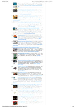 10/18/23, 9:51 AM Advanced View Arduino Projects List - Use Arduino for Projects
https://duino4projects.com/advanced-view-arduino-projects-list/?page31074=4 47/55
guide details how to build a simple electricity energy monitor on that can be used
to measure how much electrical energy you use in your home. It measures voltage
with…... Listed under: How To – DIY – Projects, Temperature Measurement Project
Ideas
774. VOICE CONTROL CAR USING ARDUINO AND ANDROID Hello friends,Welcome to
ElectroPLUS . This is a post to show how to make voice control car using arduino
and android. COMPONENTS REQUIRED: 1.Arduino uno or Induino R3 board. Hello
friends,Welcome to ElectroPLUS . This is a post to show how to make voice
control…... Listed under: Car Projects, Sound – Audio Projects
775. Build a Laser 3D Printer – Stereolithography at Home using arduino Here is how to
make a Stereolithography 3D Printer. It is still a bit of a work in progress but so far
it is working pretty well. This is mainly an experiment which started as a Delta
Robot Stereolithography Printer but ended as a more…... Listed under: CNC
Machines Project Ideas
776. A new board for the 3Drag: there’s more than Sanguinololu using arduino When
we first released our 3D printer, we tried to use some parts that were already
available and tested, in full respect of the open source philosophy. In particular, we
decided to use the electronic card Sanguinololu. The “open” firmware we chose,
the Marlin firmware…... Listed under: Blog, Motor Projects
777. Temperature Detecting Heating Control System with Arduino Mega2560 Web site:
http://www.icstation.com/product_info.php?products_id=3517 Project Summary: To
help electronic DIY hobbyists, will show you how to use Temperature Detecting
Heating Control System with Arduino Mega2560. Full Project: The temperature
detecting heating control system works with DC5V voltage. This system uses DS18B20 temperature
detection chip as the…... Listed under: Temperature Measurement Projects
778. RoboBrrd Using Arduino RoboBrrd is an robot / animatronic character whose
purpose morphs to mirror that of the virtual world. It is designed to be used as a
tangible real world interface to virtual world learning applications. As a standalone
robot, RoboBrrd is an entertaining platform that can…... Listed under: Game –
Entertainment Project Ideas
779. Camera and flash trigger module using arduino Here we go again, here is a picture
of the camera and flash trigger module I made for my arduino photographic
projects: It includes three 4N26 optocouplers. One (first one from the left side) to
trigger a flash, as I did in the arduino controlled…... Listed under: Video – Camera –
Imaging Projects
780. Stroboscope (zoetrope) using Arduino and a broken Xbox 360 DVD drive using arduino
Stroboscope (AKA zoetrope) is a device that creates an illusion of a moving picture
by showing a rapid successions of frames "stopped" for a fraction of a second due
to the persistence-of-vision (POV) effect. It is a very old toy; zoetropes have been
amusing crowds…... Listed under: Game – Entertainment Project Ideas
781. 3x3x3 LED cube shield using arduino What should be in your kit: 1 – PCB 27 – LED’s
2 – 6 Pins for Arduino 2 – 8 Pins for Arduino 3 – Resistors 1 – Foam Guide 1 – Small
Wire 1 – Medium Wire 1 – Large Wire You will…... Listed under: LED Projects
782. MQ-8 Hydrogen Gas Sensor Circuit Built with an Arduino In this project, we will go
over how to build a hydrogen gas sensor circuit with an arduino. The hydrogen gas
sensor we will use is the MQ-8 sensor. This is a sensor that is sensitive to effects of
hydrogen gas. Hydrogen gas (H2), at…... Listed under: Sensor – Transducer –
Detector Projects
783. Simple Solar Power using arduino Simple Solar Power Light contains energy. When
light hits a conductor (or semiconductor) some of the energy is translated into
moving electrons, creating current. We can harness the current using solar cells
(aka photovoltaic cells). When the sun shines on a solar cell, the current…... Listed
under: Battery Projects
784. DIY Turntable using arduino You always wanted to be a Disc-Jockey. You know
nothing about beats, delays or mixing but, damn, scratching is like the coolest
thing ever invented! If this is also your case, follow this instructable to build a low-fi
DJ set: the DIY Turntable as featured…... Listed under: Sound – Audio Project Ideas
785. Arduino-enabled Patron Interaction Counting using arduino Using the Arduino
development board (http://arduino.cc) has become a very popular way to create
hardware prototypes that bridge the divide between the physical world and the
Internet. This article outlines how to use an Arduino, some off-the-shelf electronic
parts, the Processing programming language, and Google…... Listed under: Internet – Ethernet –
LAN Projects
786. Make a Fire Breathing Animetronic Pony from FurReal Butterscotch or S’Mores usnig arduino For
Maker Faire Detroit 2011, I displayed a hack I made to a FurReal Friends
Butterscotch Pony. My fellow LVL1 Hackers and I had taken control of the motor
control system of the toy and added a flame thrower to it. It seemed to go…...
Listed under: Robotics – Automation Project Ideas
787. Real-Time Energy Monitor with Arduino and LabVIEW using arduino We present
the candidature of Mr. Michele Mancini for the TiDiGino Contest. He proposes us a
recent application with Arduino: Real-Time Energy Monitor This is a simple power
meter to analize the current consuming in a house using the led indicator of a
house energy…... Listed under: Temperature Measurement Project Ideas
788. Using an RGB LED to Detect Colours using arduino I am going to show you how
you can use an RGB LED and a Cds photocell as a colour sensor for a micro-
controller. I will illustrate the method to retrieve a colour using Arduino, and I will
show you a how you can verify the…... Listed under: LED Projects
789. Reviving A Dead Arduino Well I managed to kill my Arduino. It no longer accepted
uploads with the classic out of sync error. After asking on the Arduino forum I was
 