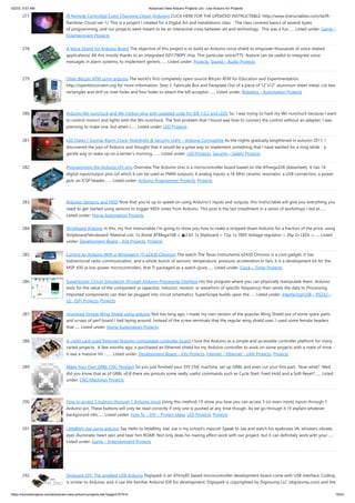 5/2/23, 9:57 AM Advanced View Arduino Projects List - Use Arduino for Projects
https://duino4projects.com/advanced-view-arduino-projects-list/?page31074=5 19/53
277. IR Remote Controlled Color Changing Cloud (Arduino) CLICK HERE FOR THE UPDATED INSTRUCTABLE: http://www.instructables.com/id/IR-
Rainbow-Cloud-ver-1/ This is a project I created for a Digital Art and Installations class. The class covered basics of several types
of programming, and our projects were meant to be an interactive cross between art and technology. This was a fun…... Listed under: Game –
Entertainment Projects
278. A Voice Shield for Arduino Board The objective of this project is to build an Arduino voice shield to empower thousands of voice related
applications! All this mostly thanks to an integrated ISD1790PY chip. This particular voice/TTS feature can be useful to integrate voice
messages in alarm systems, to implement generic…... Listed under: Projects, Sound – Audio Projects
279. Open Bitcoin ATM using arduino The world's first completely open-source Bitcoin ATM for Education and Experimentation.
http://openbitcoinatm.org for more information. Step 1: Fabricate Box and Faceplate Out of a piece of 12″x12″ aluminum sheet metal, cut two
rectangles and drill six rivet holes and four holes to attach the bill acceptor.…... Listed under: Robotics – Automation Projects
280. Arduino Wii nunchuck and Wii motion plus with updated code for IDE 1.0.2 and LEDs So, I was trying to hack my Wii nunchuck because I want
to control motors and lights with the Wii nunchuck. The first problem that I found was how to connect the control without an adapter, I was
planning to make one, but when I…... Listed under: LED Projects
281. LED Dawn / Sunrise Alarm Clock, Nightlight & Security Light – Arduino Compatible As the nights gradually lengthened in autumn 2011, I
discovered the joys of Arduino and thought that it would be a great way to implement something that I have wanted for a long while - a
gentle way to wake up on a winter's morning. …... Listed under: LED Projects, Security – Safety Projects
282. Programming the Arduino I/O pins Overview The Arduino Uno is a microcontroller board based on the ATmega328 (datasheet). It has 14
digital input/output pins (of which 6 can be used as PWM outputs), 6 analog inputs, a 16 MHz ceramic resonator, a USB connection, a power
jack, an ICSP header,…... Listed under: Arduino Programmer Projects, Projects
283. Arduino, Sensors, and MIDI Now that you're up to speed on using Arduino's inputs and outputs, this Instructable will give you everything you
need to get started using sensors to trigger MIDI notes from Arduino. This post is the last installment in a series of workshops I led at…...
Listed under: Home Automation Projects
284. Stripboard Arduino In this, my first Instructable I'm going to show you how to make a stripped down Arduino for a fraction of the price, using
Stripboard/Veroboard. Material List: 1x Atmel ATMega168 = �2.65 1x Stipboard = 72p 1x 7805 Voltage regulator = 26p 2x LEDs =…... Listed
under: Development Board – Kits Projects, Projects
285. Control an Arduino With a Wristwatch (TI eZ430 Chronos) The watch The Texas Instruments eZ430 Chronos is a cool gadget. It has
bidirectional radio communication, and a whole bunch of sensors: temperature, pressure, acceleration.In fact, it is a development kit for the
MSP 430 (a low-power microcontroller), that TI packaged as a watch (pure…... Listed under: Clock – Timer Projects
286. SuperScope: Circuit Simulation through Arduino-Processing Interface nto the program where you can physically manipulate them. Arduino
tests for the value of the component (a capacitor, inductor, resistor, or waveform of specific frequency) then sends the data to Processing.
Imported components can then be plugged into circuit schematics. SuperScope builds upon the…... Listed under: Interfacing(USB – RS232 –
I2c -ISP) Projects, Projects
287. Improved Simple Wing Shield using arduino Not too long ago, I made my own version of the popular Wing Shield out of some spare parts
and scraps of perf board I had laying around. Instead of the screw terminals that the regular wing shield uses, I used some female headers
that…... Listed under: Home Automation Projects
288. A credit card sized Ethernet Arduino compatable controller board I love the Arduino as a simple and accessible controller platform for many
varied projects. A few months ago, a purchased an Ethernet shield for my Arduino controller to work on some projects with a mate of mine -
it was a massive hit -…... Listed under: Development Board – Kits Projects, Internet – Ethernet – LAN Projects, Projects
289. Make Your Own GRBL CNC Pendant So you just finished your DIY CNC machine, set up GRBL and even cut your first part. Now what? Well,
did you know that as of GRBL v0.8 there are pinouts some really useful commands such as Cycle Start, Feed Hold and a Soft Reset?…... Listed
under: CNC Machines Projects
290. How to access 5 buttons through 1 Arduino input Using this method, I'll show you how you can access 5 (or even more) inputs through 1
Arduino pin. These buttons will only be read correctly if only one is pushed at any time though. As we go through it I'll explain whatever
background info…... Listed under: How To – DIY – Project Ideas, LED Projects, Projects
291. LittleBitty Joe using arduino Say Hello to littleBitty Joe! Joe is my school's mascot! Speak to Joe and watch his eyebrows lift, whiskers vibrate,
eyes illuminate, heart spin and hear him ROAR! Not only does his roaring affect work with our project, but it can definitely work with your…...
Listed under: Game – Entertainment Projects
292. Digispark DIY: The smallest USB Arduino Digispark is an ATtiny85 based microcontroller development board come with USB interface. Coding
is similar to Arduino, and it use the familiar Arduino IDE for development. Digispark is copyrighted by Digistump LLC (digistump.com) and the
 