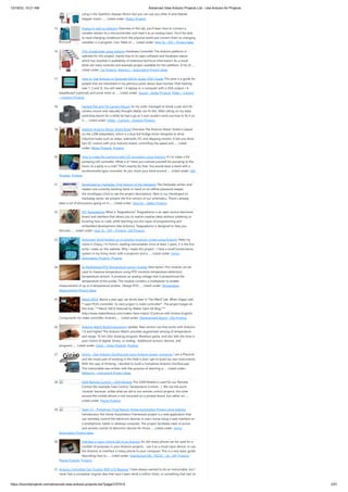 10/18/23, 10:21 AM Advanced View Arduino Projects List - Use Arduino for Projects
https://duino4projects.com/advanced-view-arduino-projects-list/?page31074=5 2/51
using is the Sparkfun Stepper Motor but you can use any other 4-wire bipolar
stepper motor.…... Listed under: Motor Projects
15. Analog In with an Arduino Overview In this lab, you'll learn how to connect a
variable resistor to a microcontroller and read it as an analog input. You'll be able
to read changing conditions from the physical world and convert them to changing
variables in a program. (:toc Table of…... Listed under: How To – DIY – Project Ideas
16. UVic Quadcopter using arduino Hardware Controller The Arduino platform is
selected for this project, mainly due to its open software and hardware nature
which has resulted in availability of extensive technical information. As a result
there are many tutorials and example project available for this platform. A list of…...
Listed under: Car Projects, Robotics – Automation Project Ideas
17. How to: Use Arduino to Generate Glitchy Audio VGA Visuals This post is a guide for
people that are interested in my previous posts about dual monitor VGA hacking
(see 1, 2 and 3). You will need: • A laptop or a computer with a VGA output • A
breadboard (optional) and some wires or…... Listed under: Sound – Audio Projects, Video – Camera
– Imaging Projects
18. Hacked Pan and Tilt Camera Mount So my sister managed to break a pan and tilt
camera mount and naturally thought daddy can fix this. After sitting on my dads
workshop bench for a while he had a go at it and couldn't work out how to fix it so
it…... Listed under: Video – Camera – Imaging Projects
19. Adafruit Arduino Motor Shield Build Overview The Arduino Motor Shield is based
on the L298 (datasheet), which is a dual full-bridge driver designed to drive
inductive loads such as relays, solenoids, DC and stepping motors. It lets you drive
two DC motors with your Arduino board, controlling the speed and…... Listed
under: Motor Projects, Projects
20. How to make fist pumping with LED animation using Arduino It's to make a fist
pumping LED controller. What is it? Have you noticed yourself fist pumping to the
music at a party or a club? That's exactly for that. You would wear a band with a
accelerometer/gyro mounted. As you move your hand around…... Listed under: LED
Projects, Projects
21. Developed on Hackaday: First Version of the Hardware The Hackaday writers and
readers are currently working hand-in-hand on an offline password keeper,
the mooltipass (click to see the project description). Next in our Developed on
Hackaday series, we present the first version of our schematics. There’s already
been a lot of discussions going on in…... Listed under: Security – Safety Projects
22. DIY Teagueduino What is Teagueduino? Teagueduino is an open source electronic
board and interface that allows you to realize creative ideas without soldering or
knowing how to code, while teaching you the ropes of programming and
embedded development (like Arduino). Teagueduino is designed to help you
discover…... Listed under: How To – DIY – Projects, LED Projects
23. Automatic blind hooked up to existing projector screen using Arduino Hello my
name is Chipsy, I'm French, reading instructables since at least 2 years, it is the first
entry i make on this website. Why i made this project : I have a small homecinema
system in my living room, with a projector and a…... Listed under: Home
Automation Projects, Projects
24. 4x Multiplexed RTD Temperature sensor module Description This module can be
used to measure temperature using RTD (resistive temperature detectors)
temperature sensors. It produces an analog voltage that is proportional the
temperature of the probe. The module contains a multiplexer to enable
measurement of up to 4 temperature probes. Design RTD…... Listed under: Temperature
Measurement Project Ideas
25. MenZ-DECK About a year ago, we drunk beer in The-MenZ Lab. When Zagan said
"I want PCDJ controller, So next project is make controller!". The project began at
this time. ***MenZ-DECK featured by Maker Faire UK Blog.***
http://www.makerfaireuk.com/maker-faire-tokyo/ (Continue with broken English)
Components for make controller: Arduino…... Listed under: Development Board – Kits Projects
26. Arduino Watch Build Instructions Update: New version out that works with Arduino
1.0 and higher! The Arduino Watch provides augmented sensing of temperature
and range, 16-bit color drawing program, Breakout game, and also tells the time in
your choice of digital, binary, or analog. Additional sensors, devices, and
programs…... Listed under: Clock – Timer Projects, Projects
27. Girino – Fast Arduino Oscilloscope using Arduino power connector I am a Physicist
and the nicest part of working in this field is that I get to build my own instruments.
With this way of thinking, I decided to build a homebrew Arduino Oscilloscope.
This instructable was written with the purpose of teaching a…... Listed under:
Metering – Instrument Project Ideas
28. GSM Remote Control – GSM Module This GSM Mobile is used for our Remote
Control (for example Gate Control, Temperature Control….). We use the word
‘module’ because, unlike what we did in our remote control projects, this time
around the mobile phone is not mounted on a printed board, but rather on…...
Listed under: Phone Projects
29. Team 12 – Prototype I Final Report: Home Automation Project using arduino
Introduction The Home Automation Framework project is a web application that
can remotely control the electronic devices in one’s home using a web interface on
a smartphone, tablet or desktop computer. The project facilitates ease of access
and remote control of electronic devices for those…... Listed under: Home
Automation Project Ideas
30. Interface a rotary phone dial to an Arduino An old rotary phone can be used for a
number of purposes in your Arduino projects - use it as a novel input device, or use
the Arduino to interface a rotary phone to your computer. This is a very basic guide
describing how to…... Listed under: Interfacing(USB – RS232 – I2c -ISP) Projects,
Phone Projects, Projects
31. Arduino Controlled Can Crusher With LCD Readout I have always wanted to do an instructable, but I
never had a somewhat original idea that hasn't been done a million times, or something that had no
 