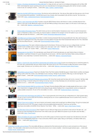 4/1/24, 9:25 AM Advanced View Arduino Projects List - Use Arduino for Projects
https://duino4projects.com/advanced-view-arduino-projects-list/?page31074=5 28/60
411. Arduino – IR remote/ intervalometer for Nikon D80 DSLR I’m cheap and skint, yet I want to do timelapse photography with my Nikon D80
DSLR. Unfortnately that requires spending some cash on an intervalometer for time lapse photography which will set me back a sizeable
chunk of cash. Or I could get a remote…... Listed under: Video – Camera – Imaging Projects
412. Make Your Hat With Full Of Stars Using Arduino Top hats are cool; just like bow ties. Not only are they stylish, but they give you a lot of room
for incorporating techno goodness. I recently had cause to buy a tuxedo, which necessitated a kilt, and then a top hat. You know how…...
Listed under: Game – Entertainment Projects, Home Automation Projects
413. Arduino – Sonic range finder with SRF05 A guide to using the SRF05 Distance Sensor with Arduino in order to calculate distances from
objects. In this case I’m also altering the output of an LED with PWM according to how close an object is to the sensor. So the nearer you
are…... Listed under: Metering – Instrument Projects
414. Arduino Esplora Temperature Sensor This sketch shows you how to read the Esplora's temperature sensor. You can read the temperature
sensor in Farhenheit or Celsius. Circuit Only your Arduino Esplora is needed for this example. Connect the Esplora to your computer with a
USB cable and open the Arduino's…... Listed under: Projects, Temperature Measurement Projects
415. Knock Block using an Arduino board Knock Block: a modern knocking framework Man has long wrestled with Time. Also, with knocking on
things and not getting the time of day. We propose a knocking platform through which these fundamental needs are met. This is illustrated
with the Knock Block KUI and…... Listed under: Home Automation Projects, Projects
416. Arduino Analog Inputs This week is all about analog inputs for the Arduino. I’ll show you how you can use a voltage divider circuit (see
episode 3) and a variable resistor to make an analog sensor. [box type="note" color=" #202020 " bg="#ffbb00 " font="verdana"
fontsize="14" radius="20 " border="#000"…... Listed under: Projects, PWM Projects
417. Intervalometer for Sony NEX 5n This intervalometer used infrared LED To built intervalometer you need: Arduino Nano (or Arduino-
compability). I used Nano V3 Serial LCD Joystick Module IR Led and resistor ~200 Ohm Switch Push Button Plastic enclosure Battery 9V
Schematic is very simple Step 2: Connection Serial LCD has…... Listed under: Metering – Instrument Projects
418. Arduino – Control a DC motor with TIP120, potentiometer and multiple power supplies A quick circuit showing how to control the speed of a
DC motor with a potentiometer with your Arduino board. Also shows how to use a TIP120 transistor to allow the Arduino control a larger
power supply. Transistors are 3 pin devices, which via the…... Listed under: Metering – Instrument Projects, Motor Projects
419. Combo Blocks using an Arduino Project by CU Boulder Thinks That Think students: Michelle Bourgeois, Charles Dietrich, and Ben Link Imagine
having a safe in which the combo is any small object of your choosing. Perhaps it's your favorite coffee mug, or a bat man figurine. This
project is based…... Listed under: Home Automation Projects, Projects, Security – Safety Projects
420. Fart Operated Random Channel TV Remote using an Arduino OK, I know that sounds weird, but bear with me for a moment. My Pops really
enjoys two things; 1) channel surfing and 2) farting. So one day I was over at http://hackaday.com/ and read about a guy who used his
Arduino to turn a…... Listed under: Home Automation Projects, Projects
421. Haptic Proximity Module (HPM) for Low Vision users The Haptic Proximity Module (HPM) seeks to enable people with low vision, or other
vision impairments, to engage with their direct surroundings through vibration feedback from a range detector, and do so cheaply with
readily available components. The aim of this instructables is to share…... Listed under: Development Board – Kits Projects
422. Control a DC motor with Arduino and L293D chip This is a quick guide with a bit of extra info (pin configurations etc..) that I’ve learnt along
the way on how to use the L293D with the Arduino, showing that we can: A) Use a supplemental power source to power the DC motor B)…...
Listed under: Motor Projects
423. Reaction Timer using an Arduino I am new to Arduino and wanted a project which would teach me different things. This got me involved with
sound and the use of a LCD. This project is based on the Instructable posted by bertus52x11 which you can find here
http://www.instructables.com/id/After-Dinner-Reaction-Time-Tester/ . While…... Listed under: Clock – Timer Projects, Projects
424. Buzz Wire Alarm Clock Using Arduino Does it happen to you to slide your finger across your phone's screen and turn the alarm off … just
because you have automated this task and don't even need to open your eyes? Well, let me present to you the alarm clock that WILL…...
Listed under: Clock – Timer Projects
425. Making a 9v Battery DC power supply Rather than use the USB to power my Arduino board with a handy trip to the electronics store with
some more knowledgeable people than I, I have constructed a 9Volt DC power supply. Taking a 9 volt battery, a 9v battery holder and a
2.1mm…... Listed under: Battery Projects
426. Simple Ipod Controller using an Arduino This instructable will help you understand the iPod serial protocol, and how to send commands to an iPod using an
Arduino. This instructable is only meant to show the basics of the protocol and is by no means complete. I only had enough hardware space…... Listed under:
Projects, Sound – Audio Projects
 