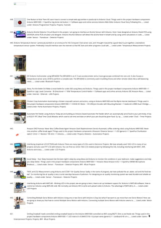438. One Button to Rule Them All
Learn how to connect a simple web app written in JavaScript to Arduino Cloud. Things used in this project Hardware components
Arduino MKR1000 × 1 SparkFun big dome red button × 1 Software apps and online services Arduino Web Editor Arduino Cloud Story Following this…... Listed
under: Arduino Programmer Projects, Projects, Tutorials
439. Arduino Alcohol Detector Circuit Board
In this project, I am going to Interface an Alcohol Sensor with Arduino. Here I have designed an Arduino Shield PCB using
EASYEDA online PCB simulator and designer. Arduino Alcohol Detector will detect the alcohol level in breath and by using some calculations in code…... Listed
under: Sensor – Transducer – Detector Projects
440. Arduino Temperature Sensor
I previously worked on an enclosure for the Computer Club server rack, and I thought it would be a good idea to put together a standalone
temperature sensor system. Preferably it would interface over the internet so that IRC bots and other programs could talk…... Listed under: Temperature Measurement Projects
441. DIY Arduino Inclinometer using MPU6050
The MPU6050 is an IC 3-axis accelerometer and a 3-axis gyroscope combined into one unit. It also houses a
temperature sensor and a DCM to perform a complex task. The MPU6050 is commonly used in building Drone and other remote robots like a self-balancing
robot.…... Listed under: Bluetooth Projects
442. Alexa, Put the Kettle On!
Make a smart kettle for under £60 using Alexa and Arduino. Things used in this project Hardware components Arduino MKR1000 × 1
SparkFun Logic Level Converter - Bi-Directional × 1 Tefal Temperature Control Kettle × 1 Software apps and online services Arduino IDE Amazon Alexa…... Listed
under: Internet – Ethernet – LAN Projects
443. Chicken Coop Automation
Automating a chicken coop with sensors and actors, using an Arduino MKR1000 and the Blynk internet dashboard. Things used in
this project Hardware components Arduino MKR1000 × 1 CHIHAI DC Motor - 12V 200rpm Encoder with Mounting Bracket × 1 Geekcreit L298N Dual H Bridge…...
Listed under: Home Automation Projects, Projects
444. Automatic Pet Feeder using Arduino
Today we are building an Arduino based Automatic Pet Feeder which can automatically serve food to your pet timely. It has
a DS3231 RTC (Real Time Clock) Module, which used to set time and date on which your pet should be given food. So, by…... Listed under: Clock – Timer Projects
445. Amazon DRS Promise: Never Miss Coffee Break Again!
Amazon Dash Replenishment Service Automatic coffee ordering robot using Arduino MKR1000. Never
miss another coffee break again! Things used in this project Hardware components Ultrasonic Distance Sensor × 1 LED (generic) × 1 SparkFun Pushbutton
switch 12mm × 1 Resistor 100 ohm × 1 Arduino…... Listed under: Projects, Robotics – Automation Projects
446. Interfacing Graphical LCD (ST7920) with Arduino
There are many types of LCDs used in Electronic Projects. We have already used 16X2 LCD in many of our
projects and also used TFT LCD with Arduino. You can find our entire 16X2 LCD related project by following this link, including interfacing with 8051, AVR,
Arduino and many…... Listed under: LCD Projects
447. Good Sleep – Your Sleep Assistant
Get the best night's sleep by using Alexa and Arduino to monitor the conditions in your bedroom, make suggestions and help
you sleep better. Things used in this project Hardware components Arduino MKR1000 × 1 Amazon Alexa Amazon Echo × 1 SparkFun MEMS Microphone
Breakout…... Listed under: Sensor – Transducer – Detector Projects, Wifi - WLan Projects
448. TVOC and CO2 Measurement using Arduino and CCS811 Air Quality Sensor
Sadly, in the name of progress, we have polluted the air, water, soil and the food we
eat”. So monitoring the air quality is very crucial now days because of pollution. For designing an air quality monitoring system we need durable and reliable air
quality…... Listed under: Sensor – Transducer – Detector Projects
449. Interfacing Arduino with MATLAB – Blinking LED
In this project, we are going to learn, How to set up hardware support for Arduino in MATLAB software. How to
control an Arduino using MATLAB code. We normally use Arduino IDE to write and upload codes to Arduino. The advantage of MATLAB is, it…... Listed under:
LED Projects
450. Controlling Multiple Servo Motors with Arduino
Using one or two Servo with Arduino is Easy but what if we want to use more than one Servo Motors? Here, we
are going to show you that how to control Multiple Servo Motors with Arduino. Connecting multiple Servo Motors with Arduino seems to…... Listed under: Motor
Projects
451. Smiling Snowball
A web-controlled smiling snowball based on the Arduino MKR1000 controlled via WiFi using MQTT, Shitr.io and Node-red. Things used in this
project Hardware components Arduino MKR1000 × 1 LED matrix 8 x 8 (MAX7219) × 6 Jumper wires (generic) × 1 cardboard 40 cm x…... Listed under: Game –
Entertainment Projects, Projects, Wifi - WLan Projects

 