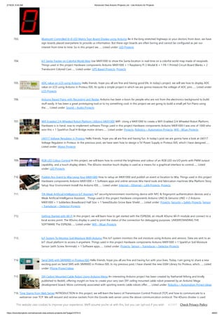 2/19/24, 9:44 AM Advanced View Arduino Projects List - Use Arduino for Projects
https://duino4projects.com/advanced-view-arduino-projects-list/?page31074=3 48/63
703. Bluetooth Controlled 8×8 LED Matrix Sign Board Display using Arduino Be it the long stretched highways or your doctors front door, we have
sign boards placed everywhere to provide us information. But these sign boards are often boring and cannot be configured as per our
interest from time to time. So in this project we…... Listed under: LED Projects
704. IoT Santa Tracker on Colorful World Map Use MKR1000 to show the Santa location in real-time on a colorful world map made of neopixels.
Things used in this project Hardware components Arduino MKR1000 × 1 Raspberry Pi 3 Model B × 1 FR-1 Printed Circuit Board Blanks × 2
Translucent Colored Cast…... Listed under: GPS Based Projects, Projects
705. ADC value on LCD using Arduino Hello friends, hope you all are fine and having good life. In today’s project, we will see how to display ADC
value on LCD using Arduino in Proteus ISIS. Its quite a simple project in which we are gonna measure the voltage of ADC pins…... Listed under:
LCD Projects
706. Arduino Based Piano with Recording and Replay Arduino has been a boon for people who are not from the electronics background to build
stuff easily. It has been a great prototyping tool or to try something cool, in this project we are going to build a small yet fun Piano using
the…... Listed under: Sound – Audio Projects
707. Wifi Enabled 2/4 Wheeled Robot Platform Utilizing MKR1000 WIP- Using a MKR1000 to create a WiFi Enabled 2/4 Wheeled Robot Platform,
Hardware is in hand, now to implement software Things used in this project Hardware components Arduino MKR1000 I was one of 1000 who
won this × 1 SparkFun Dual H-Bridge motor drivers…... Listed under: Projects, Robotics – Automation Projects, Wifi - WLan Projects
708. LM317 Voltage Regulator in Proteus Hello friends, hope you all are fine and having fun. In today’s post we are gonna have a look at LM317
Voltage Regulator in Proteus. In the previous post, we have seen how to design a 5V Power Supply in Proteus ISIS, which I have designed…...
Listed under: Motor Projects
709. RGB LED Colour Control In this project, we will learn how to control the brightness and colour of an RGB LED via I/O ports with PWM output
capability, and a touch display sliders. The 4Duino resistive touch display is used as a means for a graphical interface to control…... Listed
under: LED Projects
710. Publish Any Event to Wia Using Your MKR1000 How to setup an MKR1000 and publish an event or location to Wia. Things used in this project
Hardware components Arduino MKR1000 × 1 Software apps and online services Wia Hand tools and fabrication machines Wia Platform Story
Setup Your Environment Install the Arduino IDE…... Listed under: Internet – Ethernet – LAN Projects, Projects
711. TIA Weak Artificial Intelligence IoT Assistant IoT security/environment monitoring device with NFC & fingerprint authentication devices and a
Weak Artificial Intelligence Assistant. Things used in this project Hardware components Arduino UNO & Genuino UNO × 2 Arduino
MKR1000 × 1 Solderless Breadboard Half Size × 1 SeeedStudio Grove Base Shield…... Listed under: Projects, Security – Safety Projects, Sensor
– Transducer – Detector Projects
712. Getting Started with Wi-Fi In this project, we will learn how to get started with the ESP8266, an inbuilt 4Duino Wi-Fi module and connect to a
local access point. The 4Duino display is used to print the status of the connection for debugging purposes. UNDERSTANDING THE
SOFTWARE The ESP8266…... Listed under: Wifi - WLan Projects
713. IoT System To Monitor Soil Moisture With Arduino This IoT system monitors the soil moisture using Arduino and sensors. Data are sent to an
IoT cloud platform to access it anywhere. Things used in this project Hardware components Arduino MKR1000 × 1 SparkFun Soil Moisture
Sensor (with Screw Terminals) × 1 Software apps…... Listed under: Projects, Sensor – Transducer – Detector Projects
714. Send SMS with SIM900D in Proteus ISIS Hello friends, hope you all are fine and having fun with your lives. Today, I am going to share a new
exciting post on Send SMS with SIM900D in Proteus ISIS. In my previous post, I have shared the new GSM Library for Proteus, which…... Listed
under: Phone Project Ideas
715. DIY Ceiling Mounted Cable Robot Using Arduino Mega An interesting Arduino project has been created by Nathaniel Nifong and kindly
published to Reddit, offering insight on how to create your very own DIY ceiling mounted cable robot powered by an Arduino Mega
development board. More commonly associated with sporting events cable robots offer…... Listed under: Robotics – Automation Project Ideas
716. Time Stamp from Web Server INTRODUCTION In this project, we will learn the basics of Transmission Control Protocol (TCP) and how to communicate to a
webserver over TCP. We will request and receive packets from the Google web server using the above communication protocol. The 4Duino display is used
to…... Listed under: Wireless Projects
This website uses cookies to improve your experience. We'll assume you're ok with this, but you can opt-out if you wish. Check Privacy Policy
ACCEPT
 