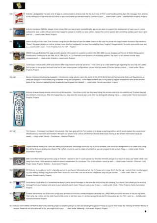 640. Arduino Candygrabber
I've seen a lot of ways to communicate to arduino over the net, but none of them could handle pushing back the messages from arduino
to the client(you) in real time and vice versa. In this instructable you will learn how to connect to your…... Listed under: Game – Entertainment Projects, Projects
641. Arduino Hardware PWM for stepper motor drives
With our new project, JustAddSharks, we are very keen to support the development of open source control
software for laser cutters. We are more than happy for people to modify our laser cutters, replace the control system with something suitably open source and
then let…... Listed under: Motor Projects
642. How to build your very own Time Fountain using Arduino
We have all seen the sweet videos on the tube! You know the magical water fountains that seems to
"freeze" the water droplets in mid air, or even make them go backwards! I've been fascinated by these "magical" thingamabobs  for quite some while now, and
a…... Listed under: Clock – Timer Projects, How To – DIY – Projects
643. MMAE Graduate Robotics
This page provides general information to students enrolled in the EML 6808 course, Analysis and Control of Robot Manipulators.
Prerequisites for the course are: EML 4312C, EML 5271, or C.I. Kinematics and dynamics of multibody systems. The topics to be covered include: basic
components of…... Listed under: Robotics – Automation Projects
644. Control your motors with L293D and Arduino
After long research and trial and error, I have came up to a new walkthrough regarding this nice chip, the L293D.
Each project is one project and each one has its own unique power configurations, so you must be aware of the best battery choice…... Listed under: Motor
Projects, Projects
645. Barista championship brewing stopwatch • Introduction using arduino
Upon the needs of the (2014) World Barista Championship Rules and Regulations, an
adequate and precise time measuring is needed during the competition. These measurements are usually done by regular stopwatches with all the benefits
(ease of use, common availability) and drawbacks (two stopwatches needed…... Listed under: Home Automation Projects
646. Arduino browser based remote control (linux)
We have kids.  I love them to bits but they keep hiding the remote control for the satellite and TV when they put
the children's channels on. After this happening on a daily basis for several years, and after my darling wife allowing me to…... Listed under: Home Automation
Projects, Projects
647. Tiich System – Prototype Final Report
Introduction: Our main goal with the Tiich system is to design a teaching aid/tool which would replace the conventional
whiteboard in a classroom environment. We want our system to be used as an electronic based white board, having all the written information easily be
saved…... Listed under: Sensor – Transducer – Detector Projects
648. Lilypad Arduino Rocket Ship Cape
I am taking a Children and Technology course for my MLS this semester, and one of our assignments is to create a toy using
the LilyPad Arduino development board. The LilyPad Arduino is used to create e-textiles that you can program to do various things.…... Listed under: Home
Automation Projects
649. Web-controlled Twittering Roomba using an Arduino
I wanted to see if I could operate my Roomba remotely and get it to report its status via Twitter while I was
away from home. I also wanted to make the device independent of a computer. This is the solution I came up with…... Listed under: Internet – Ethernet – LAN
Project Ideas, Projects, Robotics – Automation Projects
650. DIY Arduino Nebulophone Synth
I originally wanted to purchase a Nebulophone but, my El-Cheapo price range didn't like the tag. I realized that I could program
my own AtMega 328 by using ArduinoISP Then I found out that if the code was Arduino compatible, why not just use the…... Listed under: How To – DIY –
Projects, Phone Projects, Projects
651. Social Alarm Clock
What it is: Sometimes we want to send special messages to the ones we love but they are sleeping. Soci Alarm Clock allows you to record a
message from your browser and send to your beloved’s alarm clock. They just have to put it near…... Listed under: Clock – Timer Projects, Home Automation
Projects
652. Cookies adminitrator box [Electronics only] using arduino
At home the cookies disappear relatively fast. ¿Why? Well, principally because of me and my father.
That's why my mother and my sister have to hide some to eat them later. It's embarrassing, I know, but it's because we are like "Oh, I want to…... Listed under:
Home Automation Projects
653. Arduino Fart-O-Meter
OH NO! He didn't! Yes I did! My project is simple: Farting in a chair and sending the signal wirelessly to a panel that shows the intensity of the fart! Words of
caution: Please do not force yourself to fart, you might shit in your…... Listed under: Metering – Instrument Projects, Projects

 