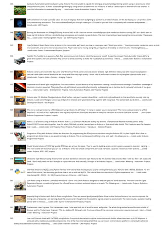 346. Garduino-Automated Gardening System using Arduino
This instructable is a guide for setting up an automated gardening system using an arduino and other
cheap electronic parts.  It allows sustainable gardening by using sensors to determine soil moisture, as well as a webscraper to determine future weather.  It
uses this information to save water by only…... Listed under: Home Automation Projects, Projects
347. Self-Contained 7x7x7 LED Cube
LED cubes are true 3D displays that work by lighting up points in a 3D lattice of LEDs. On the 3D display you can produce some
truly mesmerizing animations.  This Instructable will walk you through creating an LED cube for yourself that is completely self-contained and powered…...
Listed under: LED Projects
348. Burning the Bootloader on ATMega328 using Arduino UNO as ISP
I had one remote controlled project that needed an Arduino running 24/7 but I didn’t want to
leave my $32 Arduino UNO, so I decided to buy some pieces and created my own Arduino. The most important part was buying the microcontroller. These were
my…... Listed under: Interfacing(USB – RS232 – I2c -ISP) Projects, Projects
349. How To Make A Board Game Using Arduino
In this Instructable, we'll teach you how to create your own "Would you rather... " board game using conductive paint, an Ardu
microcontroller, and some electronics components. Players take turns moving along the game path as directed by an electronic dice roll. Along the way,…...
Listed under: Game – Entertainment Projects, Projects
350. FuzzBot
The FuzzBot is an awesome, fast, fully autonomous small Arduino robot that everyone loves!!!  It uses the compact Pololu ZumoBot Chassis kit for a
great drive system, and uses a Parallax Ping sensor to sense proximity, to make the FuzzBot fully autonomous.  I like to…... Listed under: Robotics – Automation
Projects
351. Arduino camera Lens Controller
My Lumix GH2 Micro Four Thirds camera not only shoots fantastic high definition videos, but with inexpensive adapters I
can use it with older manual lenses that are cheap and often very high quality. I shoot a lot of performance videos for my daughter's dance studio, and I…...
Listed under: Projects, Video – Camera – Imaging Projects
352. Capacitive touch Mood light using Arduino
This instructable is a quick write-up of my experience creating a multifunctional moodlight. Some basic knowledge of
electronic circuits is expected. The project has not yet finished, some adding functionality  and tweaking has to be done but it is already functional. If you guys
are…... Listed under: Game – Entertainment Projects, Home Automation Projects, LED Projects, Projects
353. Arduino-plex 2.0: Modular Plexiglas Arduino Work Surface
Last year I needed a board that I could stick my breadboards to, that would also securely hold my
Arduino. I used some Plexiglas I picked up at Skycraft in Orlando and I glued everything together with Crazy Glue. This worked well, but it didn't…... Listed under:
Development Board – Kits Projects
354. The morse code generator by a PS2 keyboard using Arduino
Hi, all! Today I' m trying to explain you my last project: "The morse code generator by a PS2
keyboard" I' ve used an PS/2 keyboard to send input to my Arduino board (like described in here) and transform it in morse code that activate…... Listed under:
Arduino Programmer Projects, Projects
355. Nokia LCD & Sensors using an Arduino
Arduino: Nokia LCD & Sensors PROBLEM: Making my Arduino, a Temperature-Relative Humidity sensor and a
Nokia3310LCD screen work together. Now, I’m a Lazy Old Geek, so what I wanted was an Arduino kit that would take shields. This Freeduino was the cheapest
that I could…... Listed under: LCD Projects, Phone Projects, Projects, Sensor – Transducer – Detector Projects
356. Program an ATtiny with Arduino
Follows are directions for programming the ATtiny microcontrollers using the Arduino IDE. In plain English, this is how to
program 8-pin Atmel chips as you would normally an Arduino. This is cool because the ATtiny is tiny, and - well - this allows you to…... Listed under: Arduino
Programmer Projects
357. Stupid Simple Arduino LF RFID Tag Spoofer
RFID tags are all over the place.  They're used in building access control systems, passports, inventory tracking . . .  
This instructable will show how you can use an Arduino and a few simple components (wire coil, transistor, capacitor, resistor) to make a device…... Listed
under: Projects, RFID - NFC projects
358. Ultrasonic Tape Measure using Arduino
Have you ever wanted an ultrasonic tape measure, like this Stanley? (See picture). Well, I have but then I am a Lazy Old
Geek. I don’t really need one but I thought I’d try to make one. And naturally, I thought of an Arduino. August…... Listed under: Metering – Instrument Projects,
Projects
359. Interface Arduino to MySQL using Python
Here's a brief tutorial that should get you up and running interfacing your Adruino with a MySQL database. For the
sake of this tutorial, I am assuming you know how to set up and use MySQL. This tutorial does not require much Python experience, but…... Listed under:
Interfacing(USB – RS232 – I2c -ISP) Projects, Internet – Ethernet – LAN Projects
360. LDR Robot using an Arduino
LDR Robot with IR and a Servo The LDR/IR Robot is designed to seek out light and avoid obstacles. The robot uses the Light
Dependent Resistor to seek out light and the Infrared Sensor to detect and avoid objects in its path. The following are…... Listed under: Projects, Robotics –
Automation Projects
361. Jeopardy Ring-in Buttons with Built-in Rules using Arduino
There are several good Jeopardy/Game Show lockout buttons/buzzers, but none incorporate the
timing rules of Jeopardy. I am learning about the Arduino and I thought that this would be a great project to practice with. The rules include a question reading
period with no timeout…... Listed under: Game – Entertainment Projects, Projects
362. Frankenstein Laser Engraver
This Frankenstein Laser Cutter was built out of an old scanner and printer. The whole thing evolved around the instructable of
Groover and his 'Pocket Laser Engraver'. This is a Making-Of. Although a lot, if not everything, of the mechnical construction requires ingenuity I tried…... Listed
under: Metering – Instrument Projects
363. Low cost Ethernet shield with ENC28J60 using Arduino
Economical alternative to original Arduino ethernet shields, allows data rates up to 10 Mbps and is
achieved with a traditional assembly components. One of the most interesting shield that you can mount on the Arduino platform is certainly the ethernet
shield, because enable numerous networking…... Listed under: Internet – Ethernet – LAN Projects, Projects
 